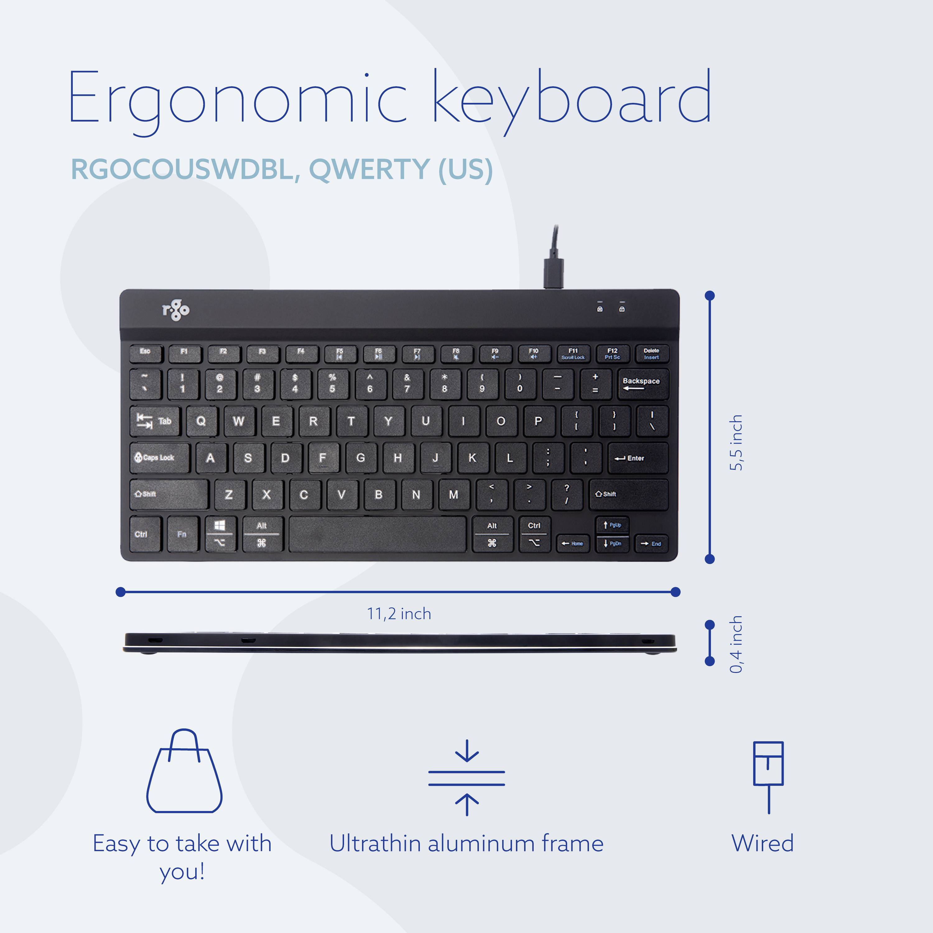 'Clavier ergonomique et filaire élégant avec disposition QWERTY, largeur de 11,2 pouces, épaisseur de 0,4 pouce. Hauteur de 5,5 pouces. Facile à transporter.'