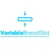 Logo 'VariableBreadSlot' en bleu. Des flèches pointent vers le haut et vers le bas sur une zone à fente graduée, symbolisant la flexibilité.