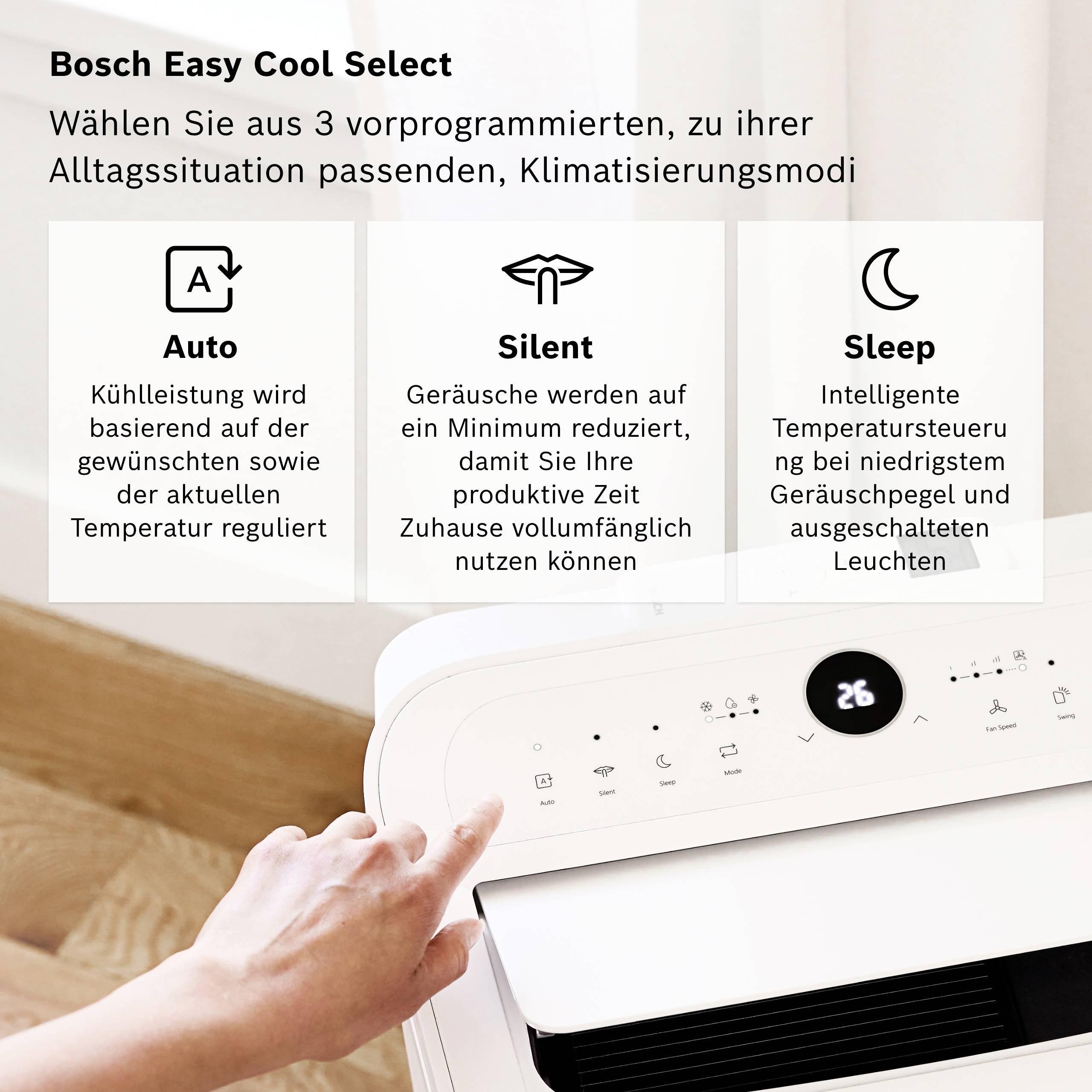 Commande 'Bosch Easy Cool Select' : Modes Auto, Silencieux, Sommeil pour la climatisation, adaptés aux situations quotidiennes. Indicateur de régulation de température.
