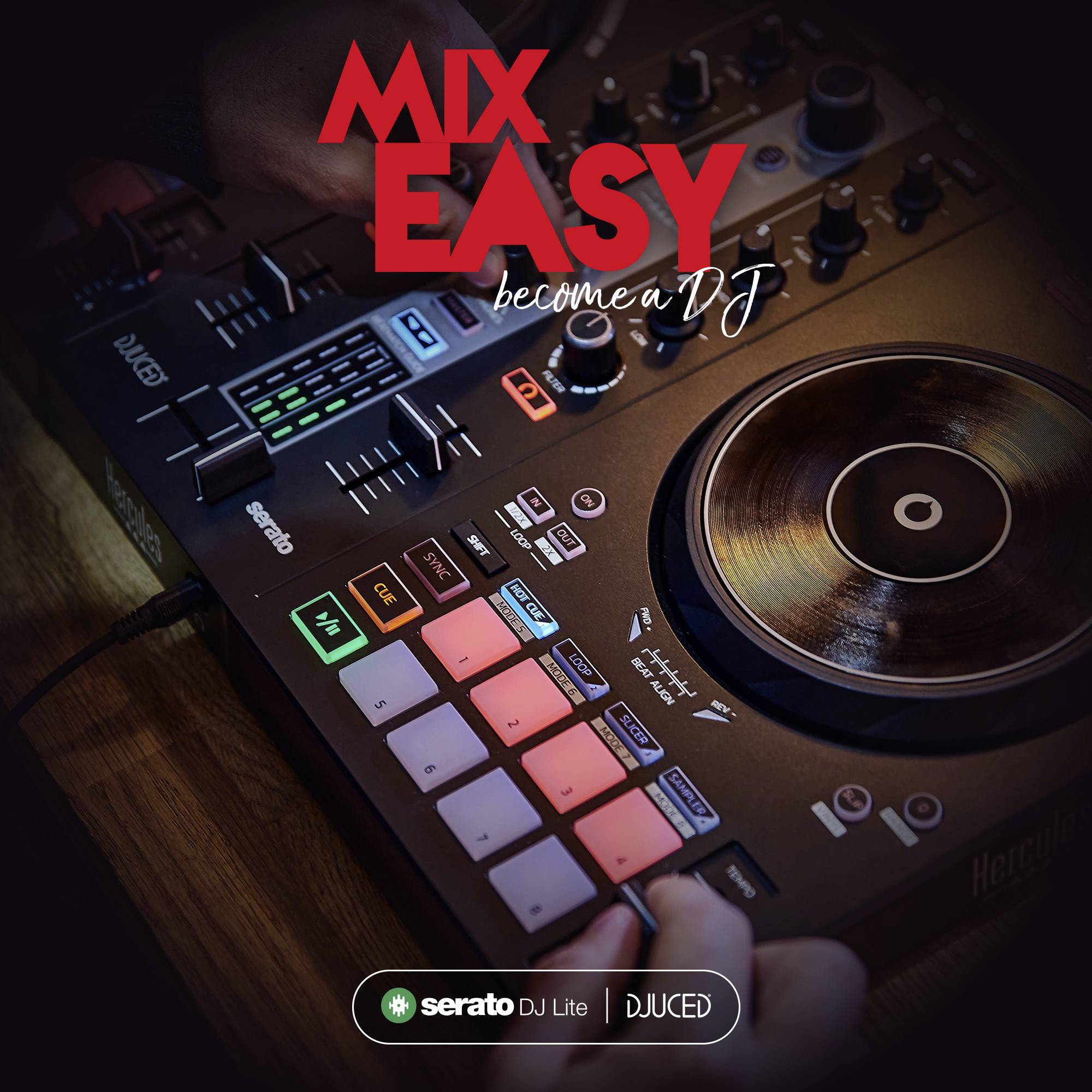 Contrôleur DJ avec tables de mixage et pads, inscription rouge et blanche 'Mix Easy, become a DJ', logos de Serato DJ Lite et DJUCED en bas.