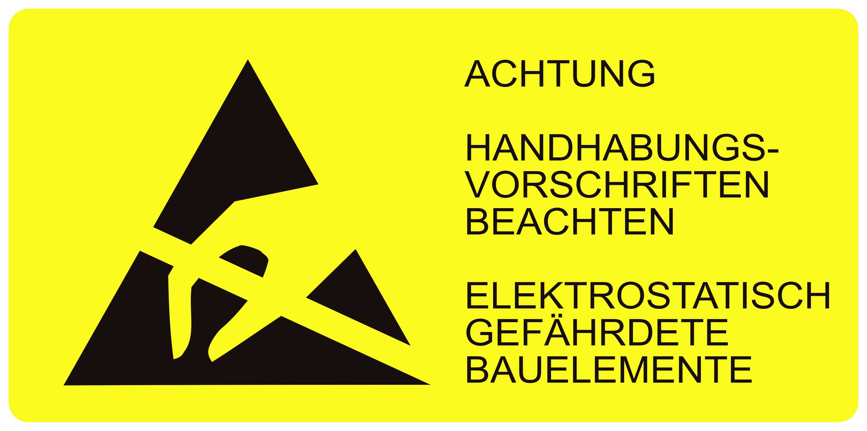 Panneau d'avertissement jaune avec symbole de décharge électrostatique. Texte : 'ATTENTION. Respecter les instructions de manipulation. Composants sensibles aux décharges électrostatiques.'