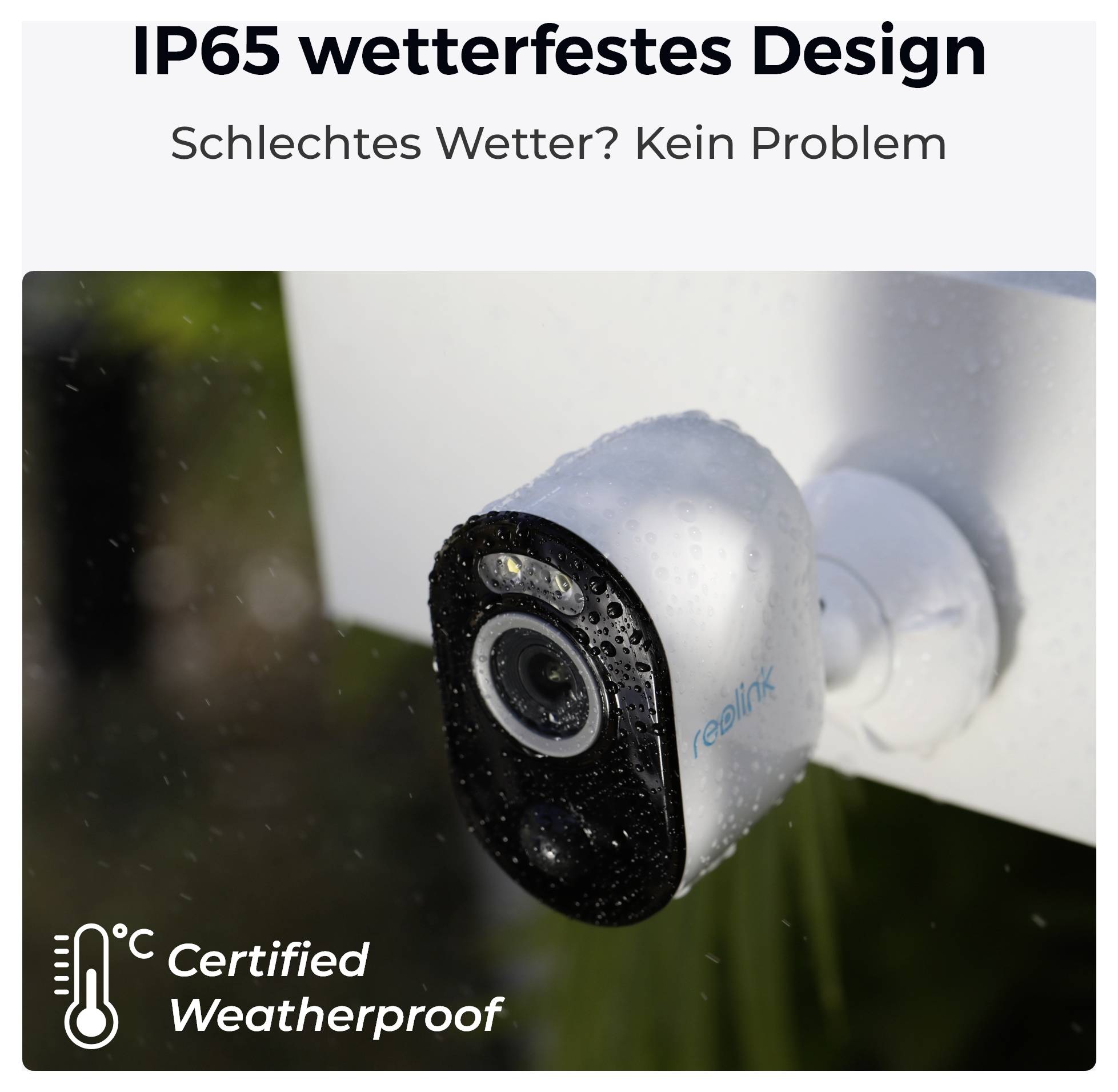 Une caméra de sécurité étiquetée 'reolink' installée à l'extérieur, mouillée par la pluie. Le texte indique 'Design étanche IP65. Mauvais temps ? Aucun problème. Certifié étanche.'