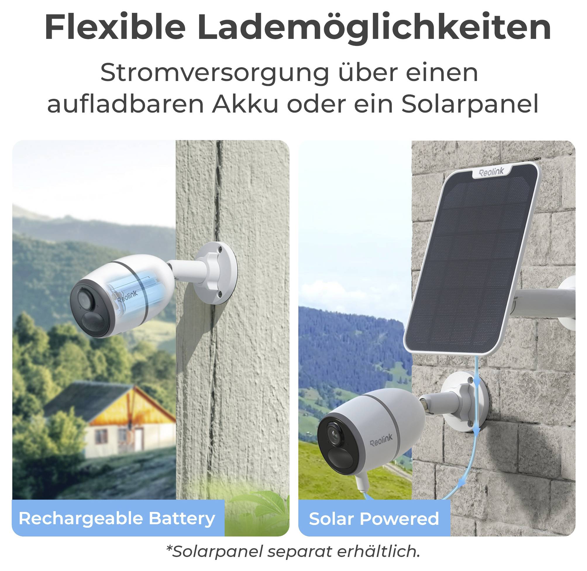 Options de charge flexibles pour la caméra de sécurité : alimentée par une batterie rechargeable ou un panneau solaire. Panneau solaire vendu séparément.