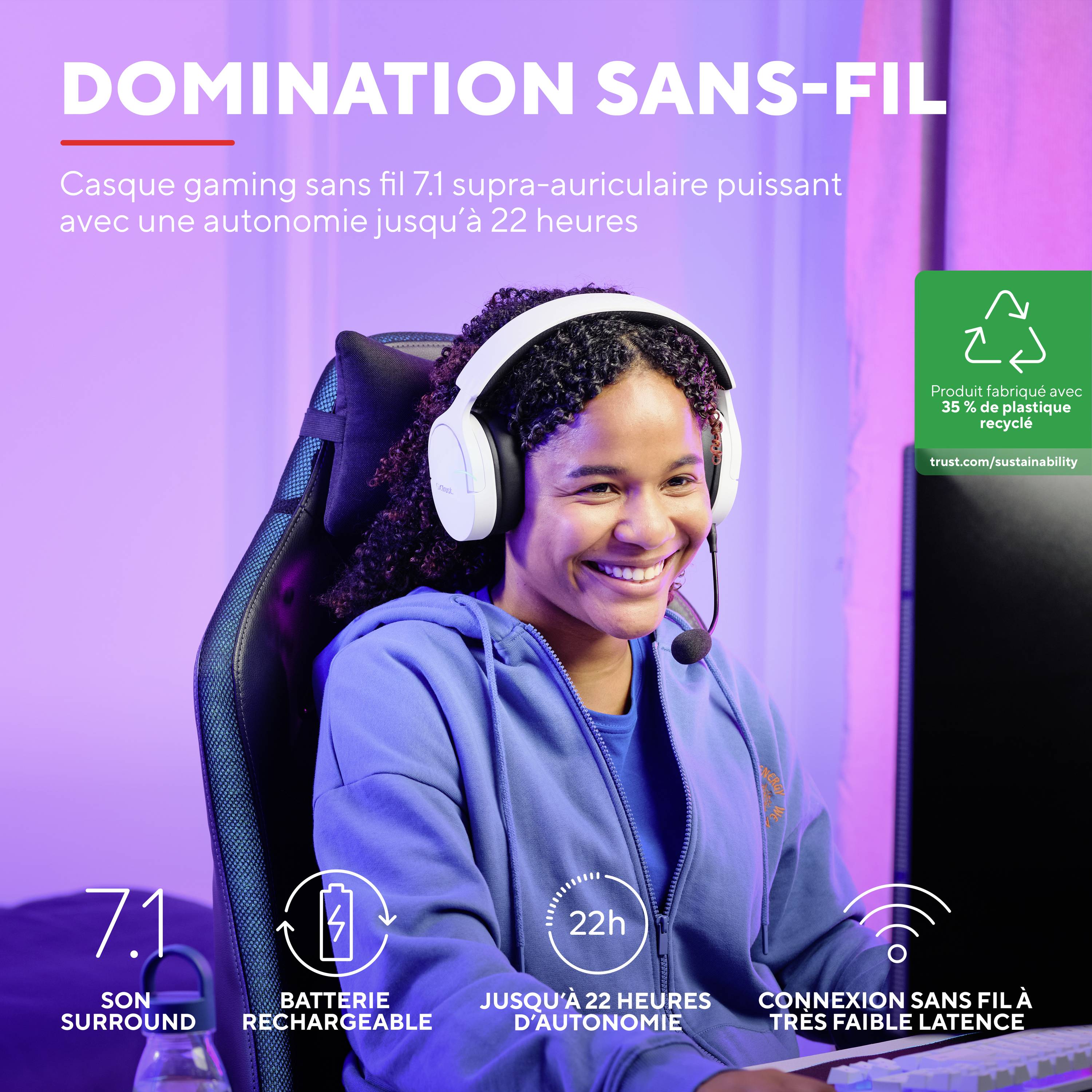 Une personne souriante portant un casque. Texte : 'Supériorité sans fil'. Caractéristiques : Son surround 7.1, batterie rechargeable, autonomie de 22 heures. Produit composé de 35% de plastique recyclé.
