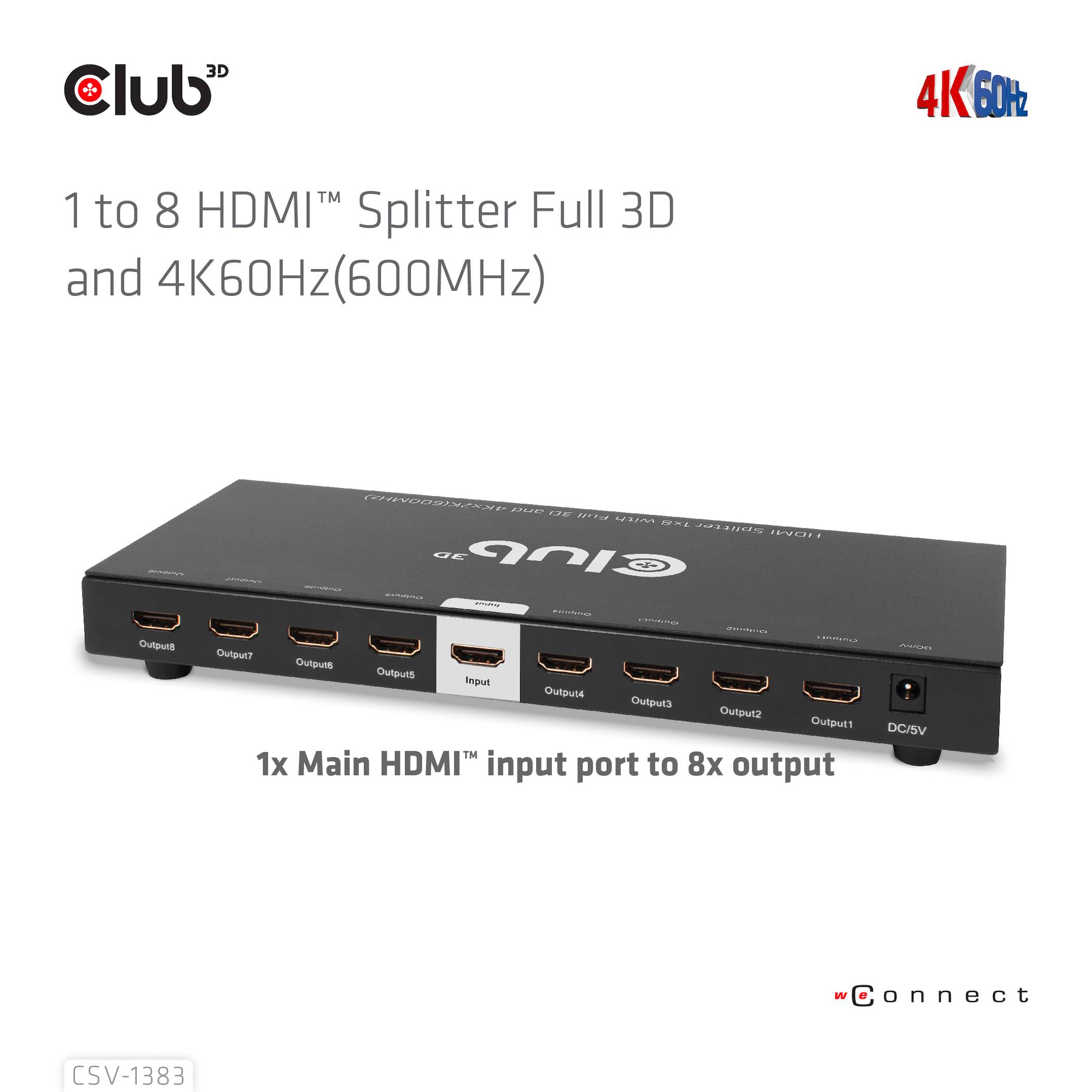 Répartiteur HDMI™ 1 vers 8 Full 3D et 4K60Hz (600MHz). Présente un répartiteur HDMI avec 8 sorties et 1 entrée. Marque Club 3D.