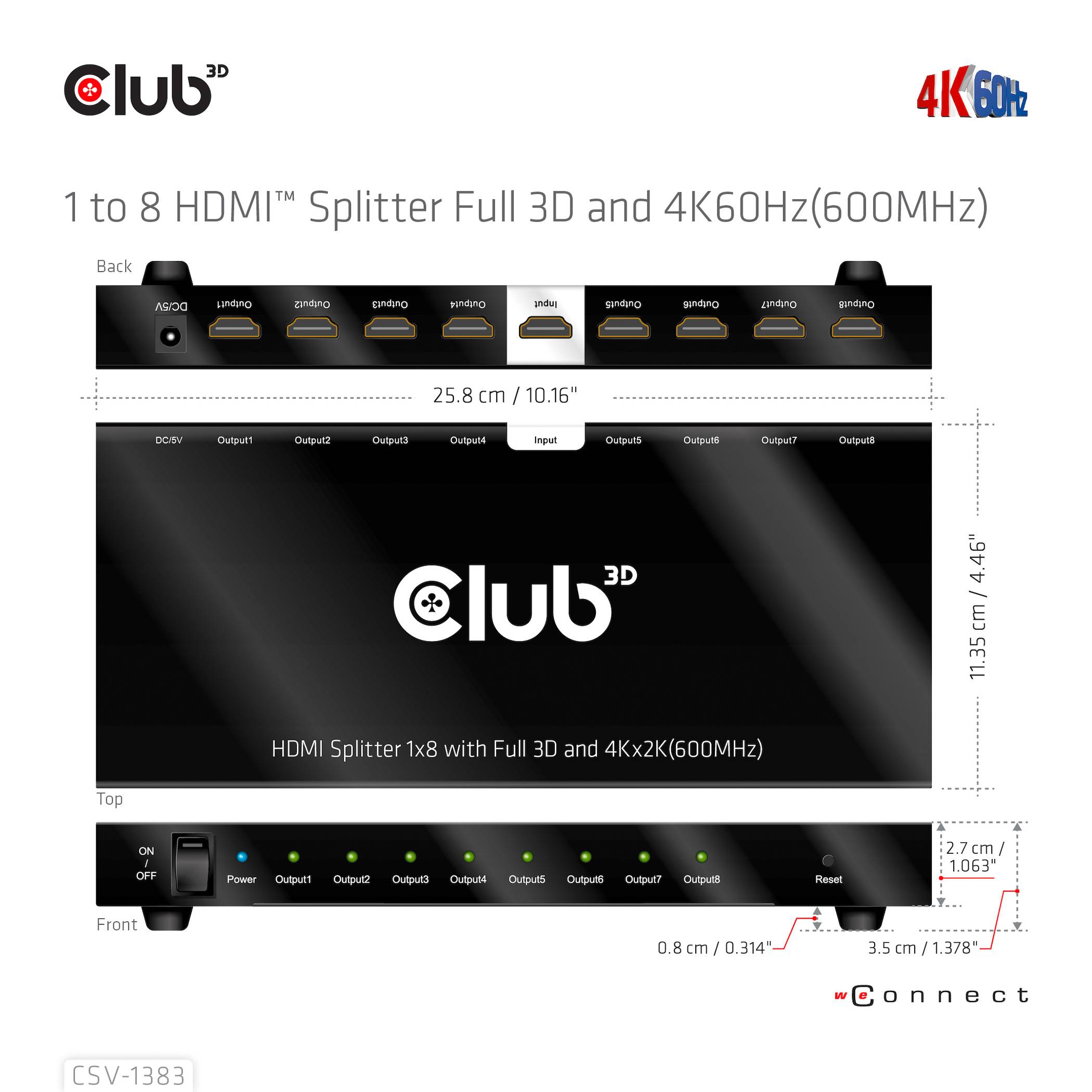 Répartiteur HDMI™ 1 vers 8 Full 3D et 4K60Hz (600MHz). Dimensions : 25,8 cm x 11,35 cm. Face avant : Interrupteur marche/arrêt, entrée HDMI, 8 ports de sortie HDMI.