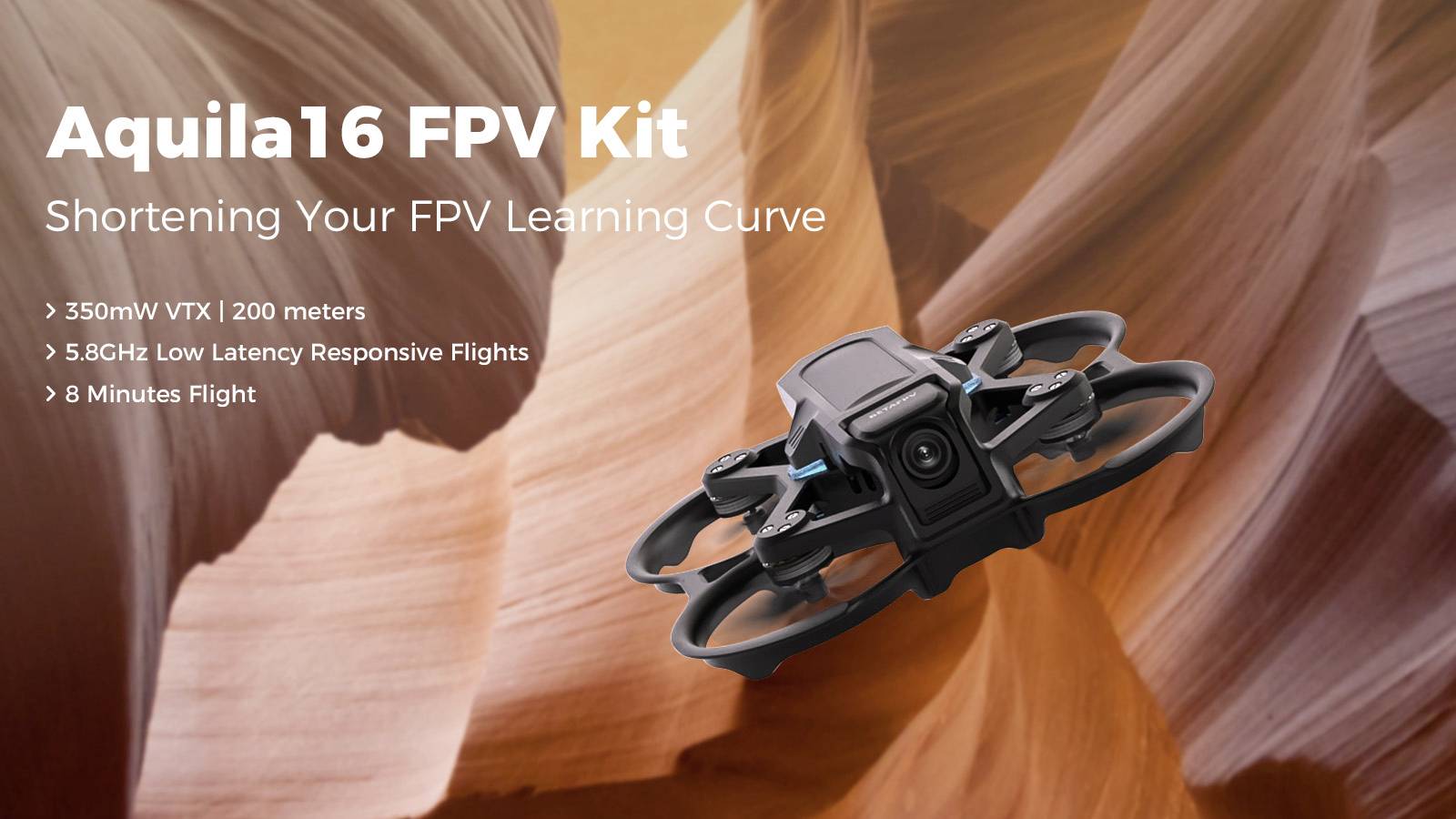 Kit FPV Aquila16 affiché sur un fond de canyon. Caractéristiques : portée VTX de 350mW jusqu'à 200m, vol en 5,8GHz, latence faible, durée de vol de 8 minutes.