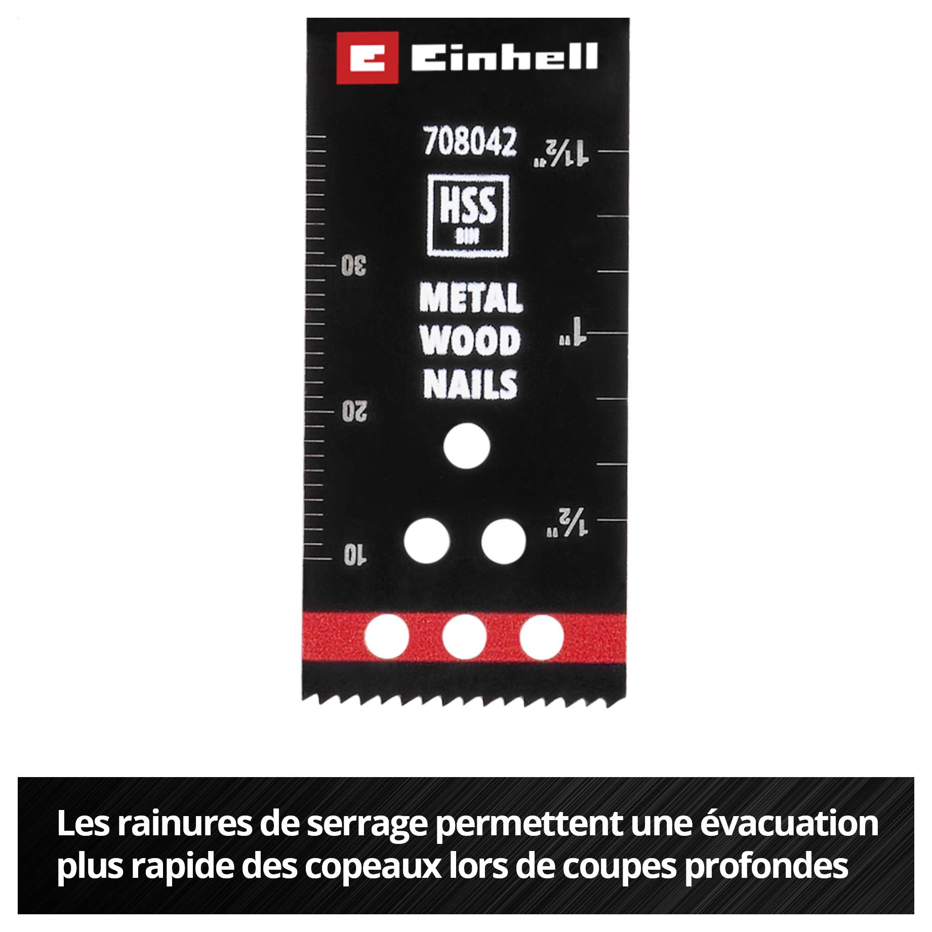 Lame de scie à métaux d'Einhell avec indications de dimensions, symbolisée comme convenant au métal, au bois et aux clous. Texte : « La gorge d'évacuation améliore la qualité de coupe ».