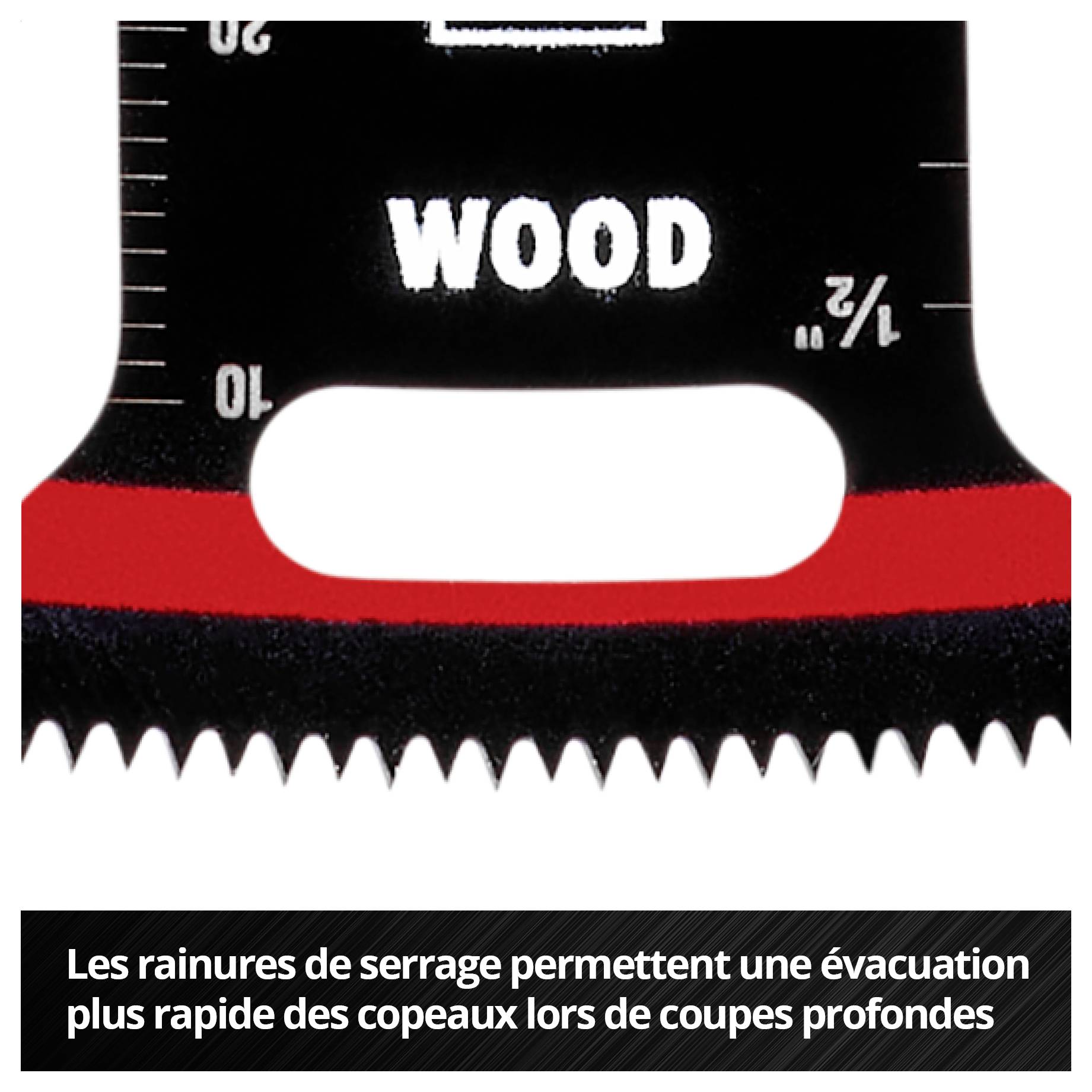 Lame de scie pour bois avec inscription 'WOOD', à dents profondes. Texte en dessous : « Les rainures de dépouille permettent une évacuation plus rapide des copeaux lors de coupes profondes ».