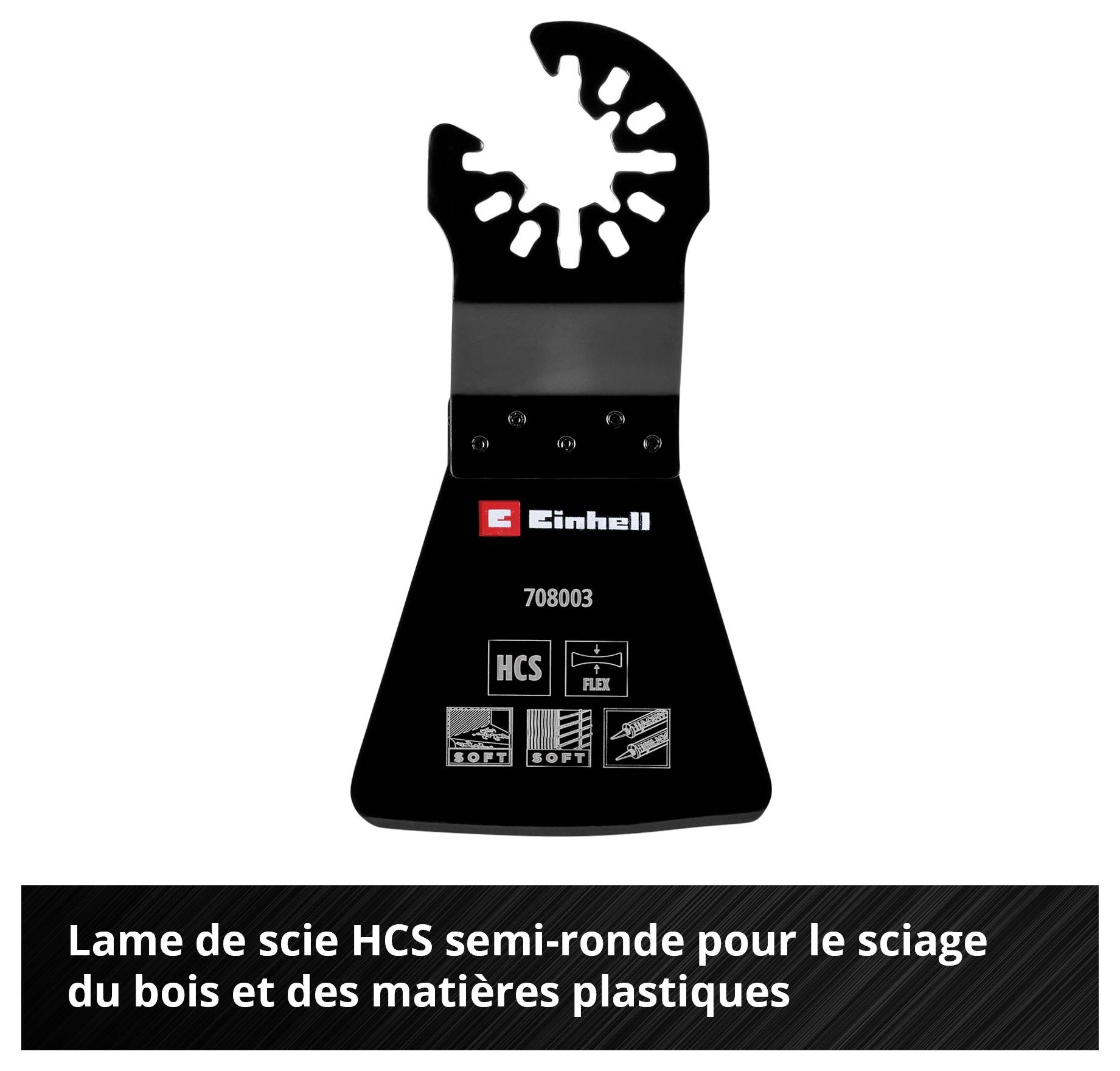 Lame Einhell, acier au carbone durable, assure une grande résistance. Matériau HCS, texte Soft Metal sur lame noire.