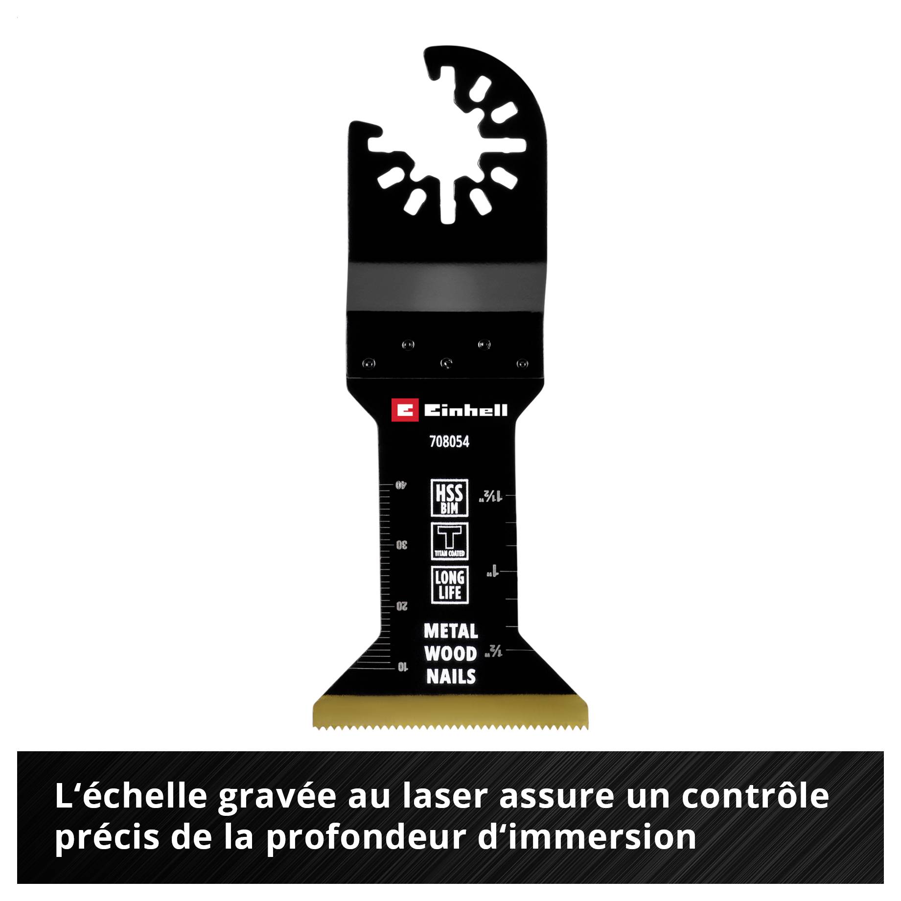 Lame de scie multifonctionnelle avec échelle gravée au laser. Marquages pour métal, bois et clous. Textes : « Einhell », « MSS », « LONG LIFE ».