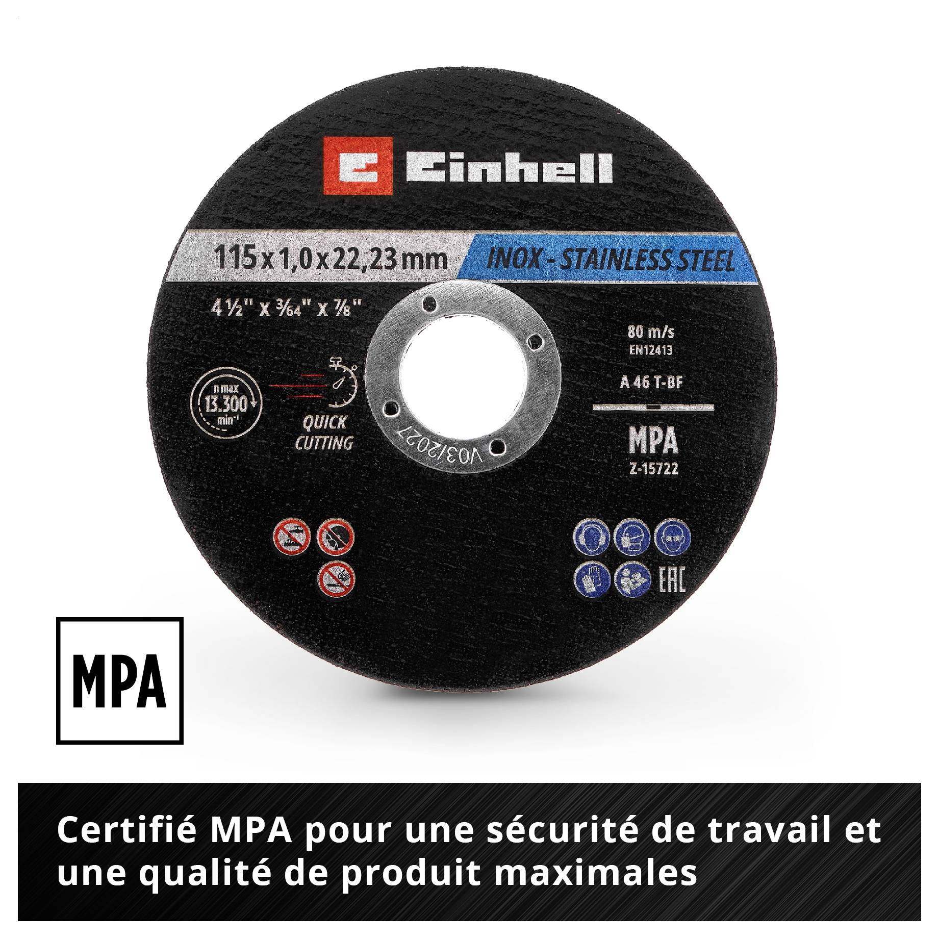 Disque Einhell pour l'acier inoxydable, 115 x 1,0 x 22,23 mm. Certifié MPA pour la sécurité maximale au travail et la qualité du produit.