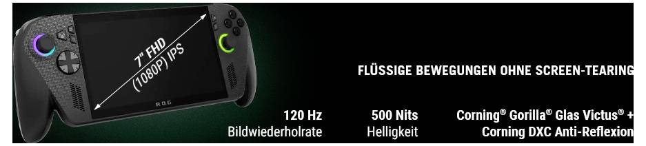 Un appareil de jeu portable affichant le texte : '7 pouces FHD (1080p/7) IPS', 'MOUVEMENTS FLUIDES SANS DÉCHIREMENT D'ÉCRAN', '120 Hz de fréquence de rafraîchissement', '500 Nits de luminosité', 'Verre Corning Gorilla Victus + Anti-reflet Corning DXC'.