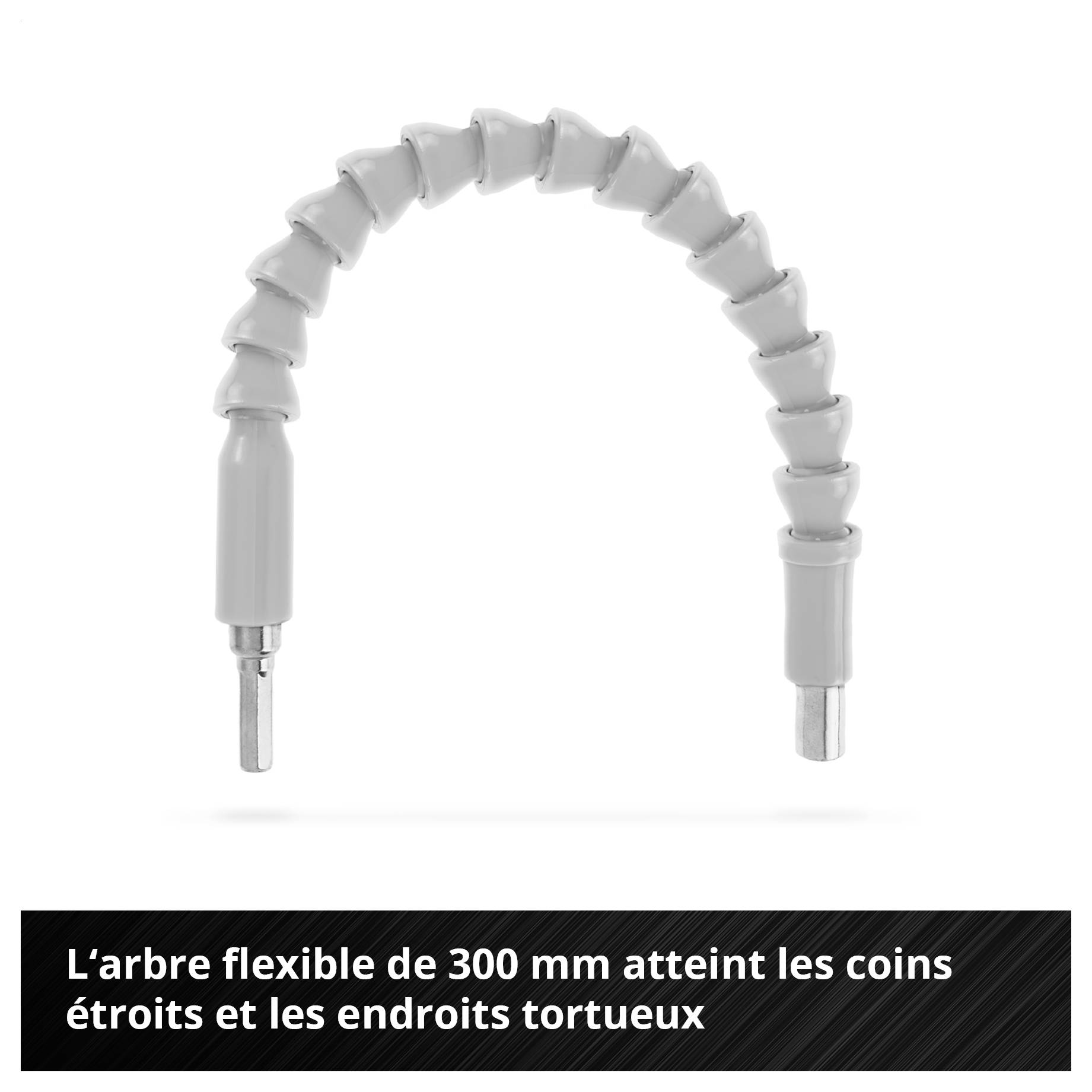 Arbre de 300 mm de long et flexible qui atteint les coins étroits et les endroits en retrait. Arbre flexible avec extrémités métalliques en forme d'arc.