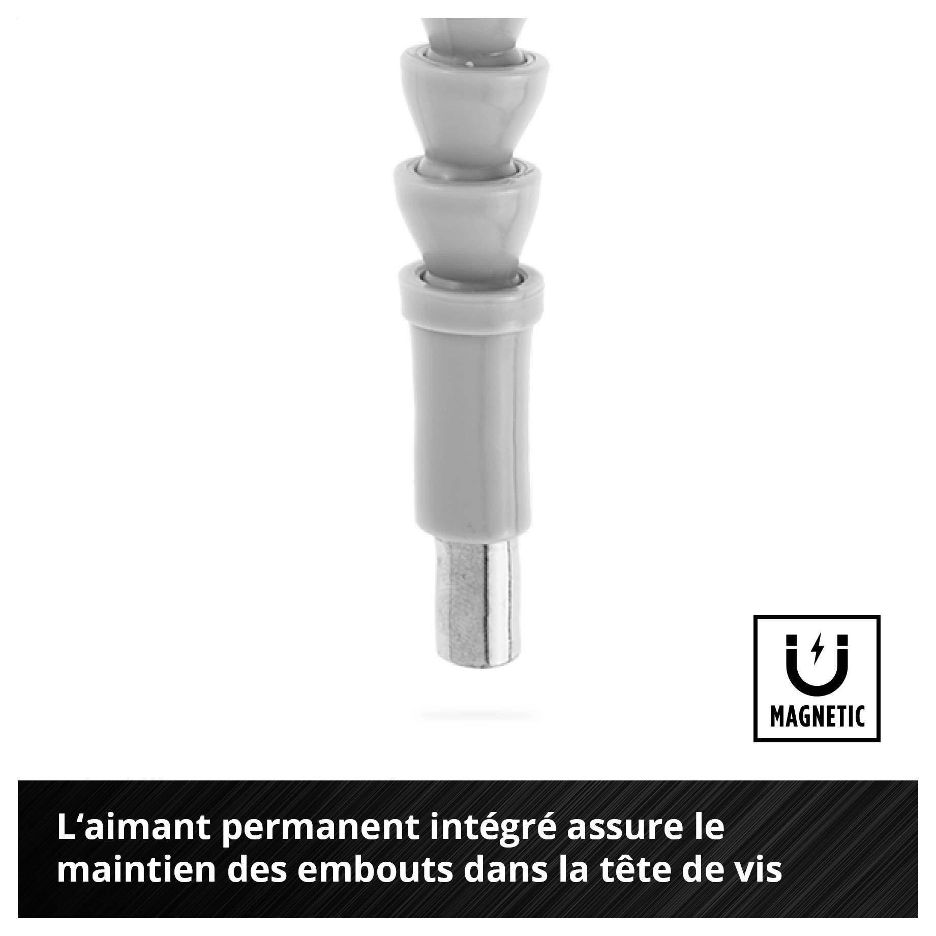 « L'aimant permanent intégré assure une tenue sûre des embouts dans la tête de vis » est illustré à côté d'un porte-embout magnétique gris.