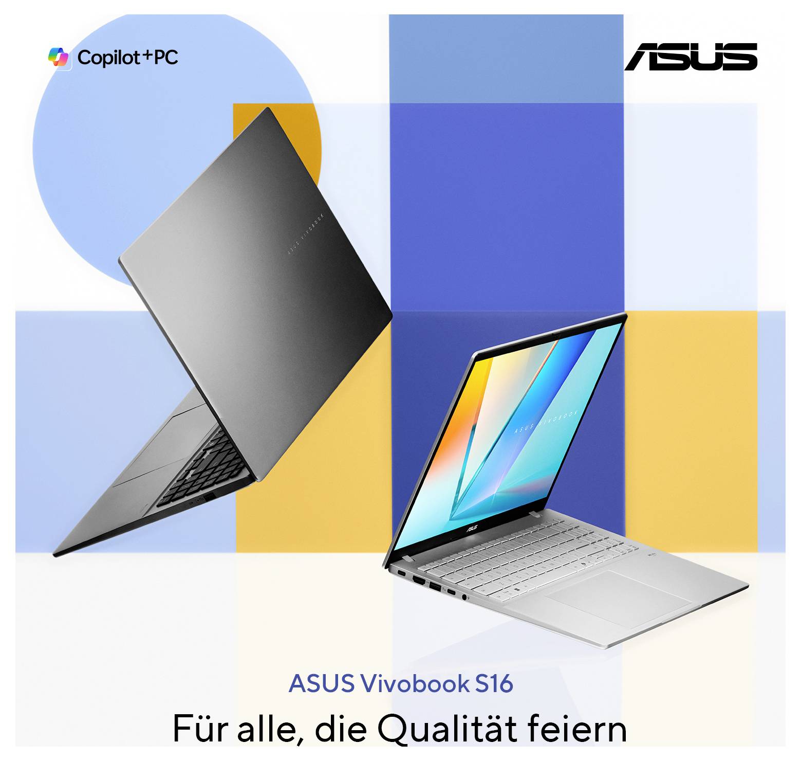 Deux ordinateurs portables ASUS Vivobook S16 sur un arrière-plan géométrique. À gauche, un modèle gris fermé, à droite, un modèle ouvert avec un écran coloré. Texte : « Pour tous ceux qui célèbrent la qualité ».