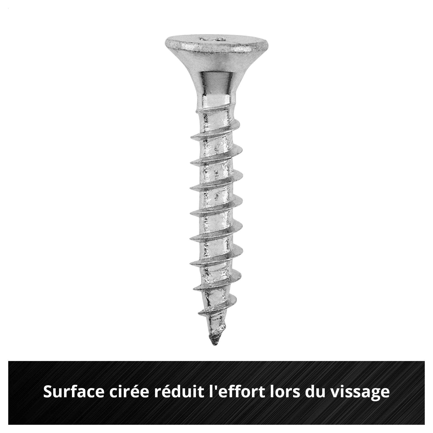 Vis métallique avec surface cirée; Texte: 'La surface cirée réduit l'effort requis lors du vissage'
