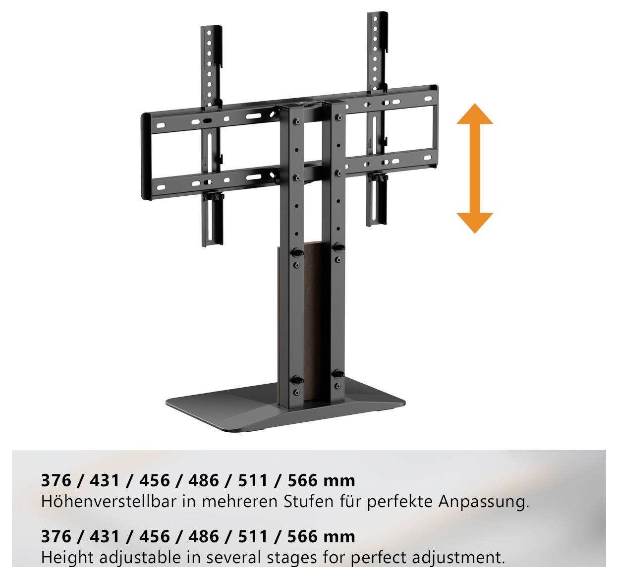 Support de téléviseur réglable en hauteur sur pied avec flèches vers le haut et vers le bas ; hauteur réglable à 376, 431, 456, 486, 511, 566 mm.