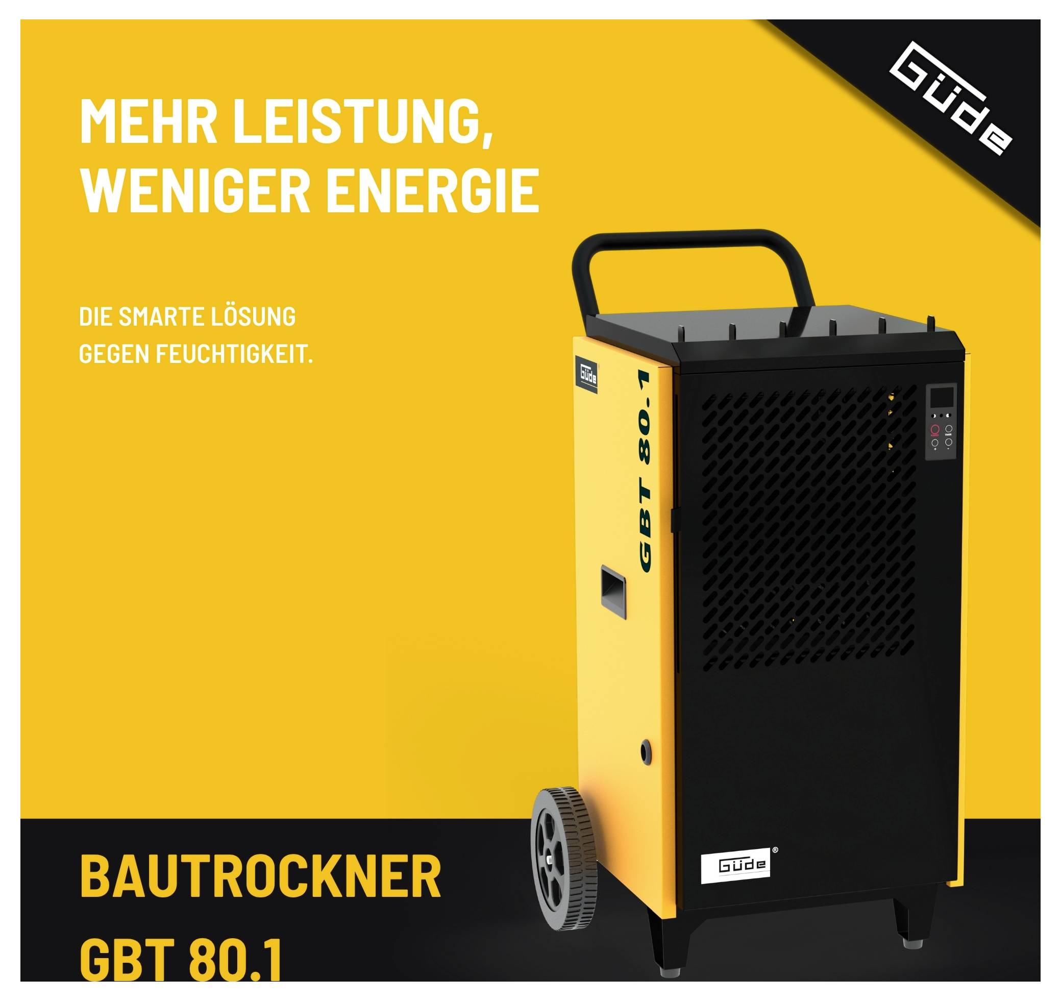 Image promotionnelle d'un déshumidificateur Güde Bautrockner GBT 80.1 ; le texte allemand dit « Plus de puissance, moins d'énergie » et « La solution intelligente contre l'humidité ».