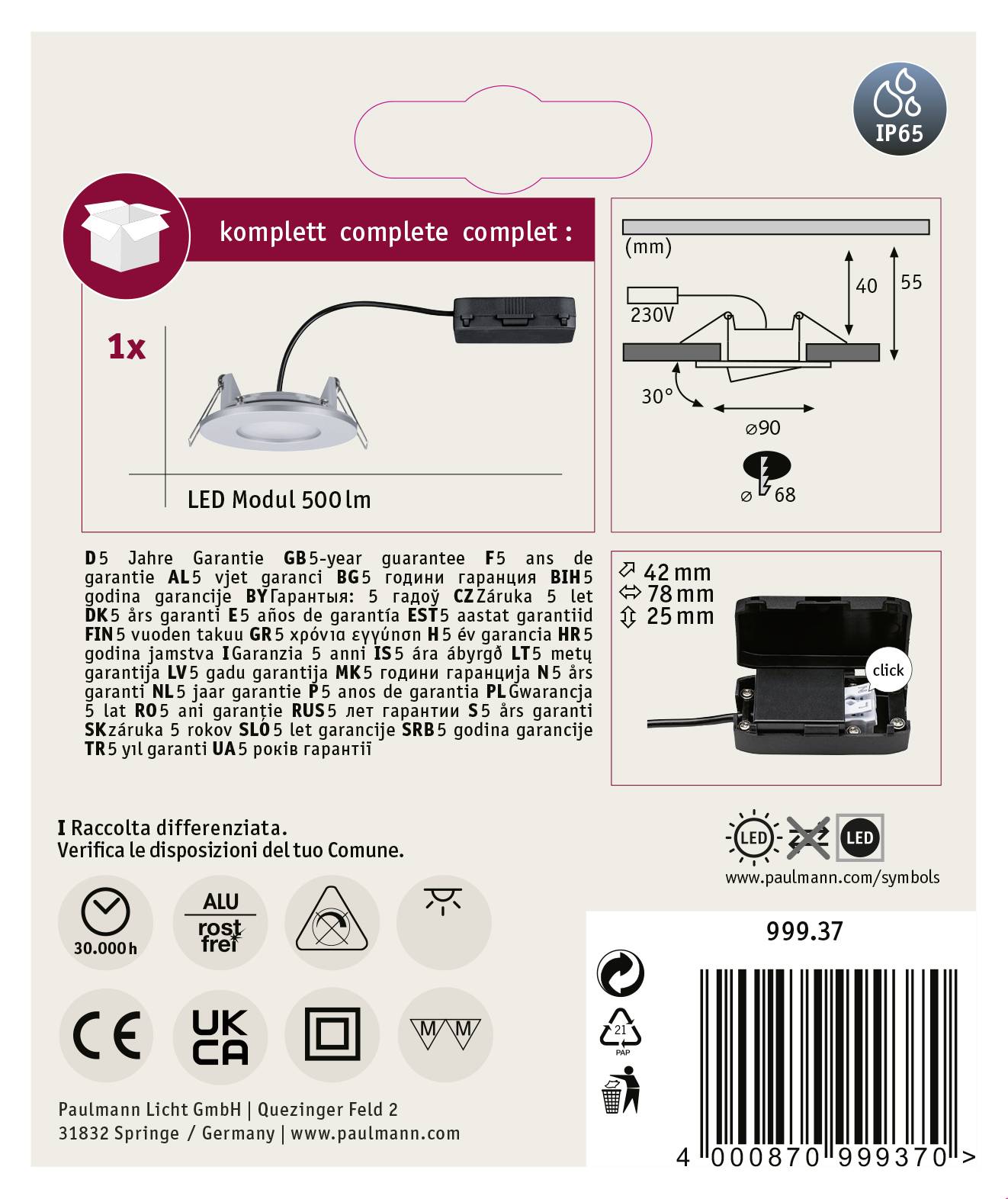 Komplet set: 1x LED modul 500 lm, zaštićen IP65. Dimenzije: Ø42 mm, dubina ugradnje 28 mm. 5 godina jamstva.