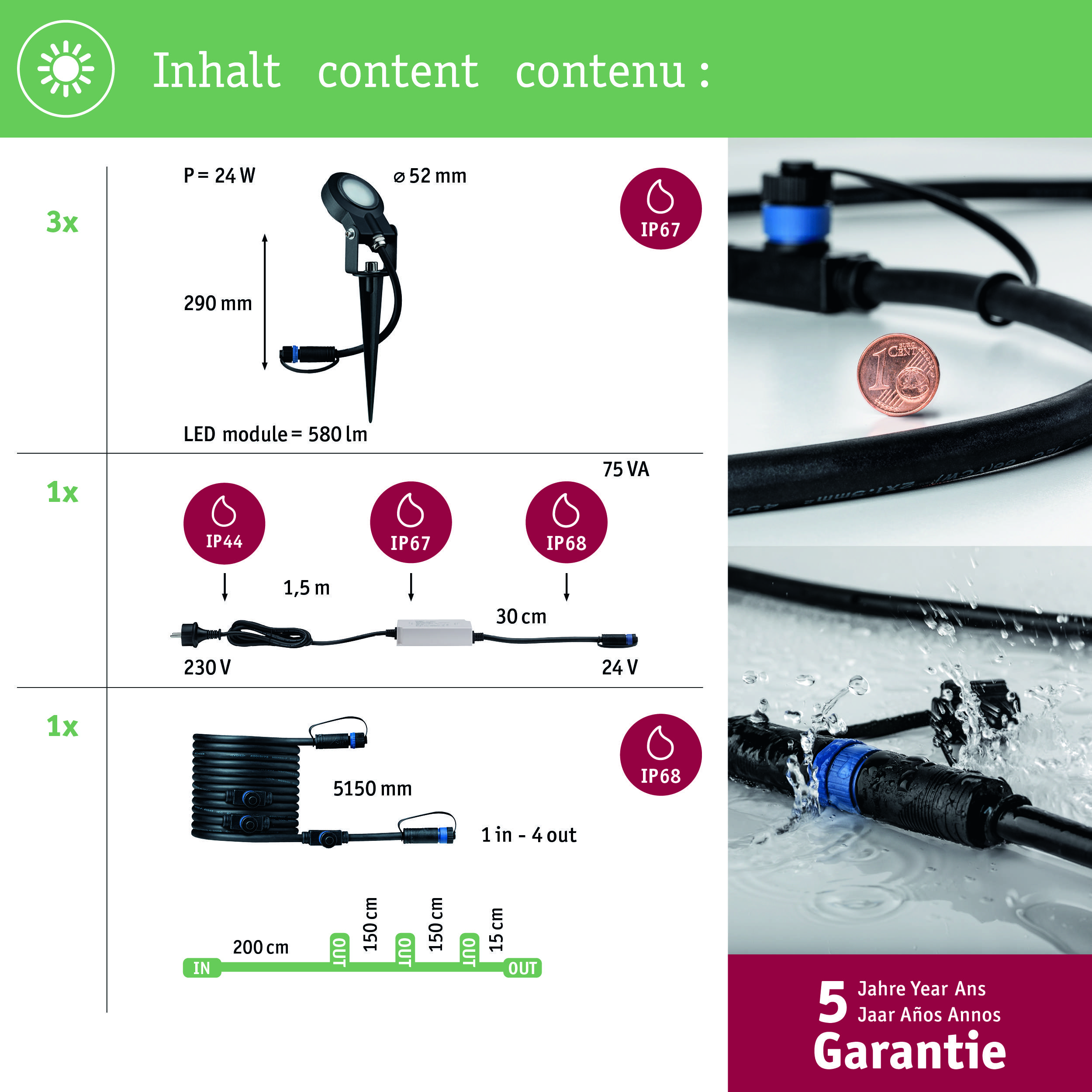Sadržaj: 3x 290 mm svjetiljka, IP67, 1x 230V kabel 5,15 m, IP44, 5 godina jamstva.