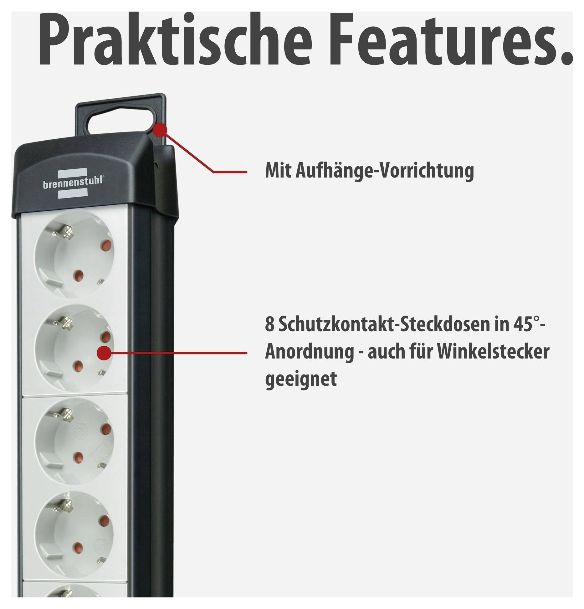 Egy elosztócsík képe 8 védőföldelésű aljzattal 45°-os elrendezésben és felakasztó szerkezettel; Szöveg: 'Praktikus funkciók.'