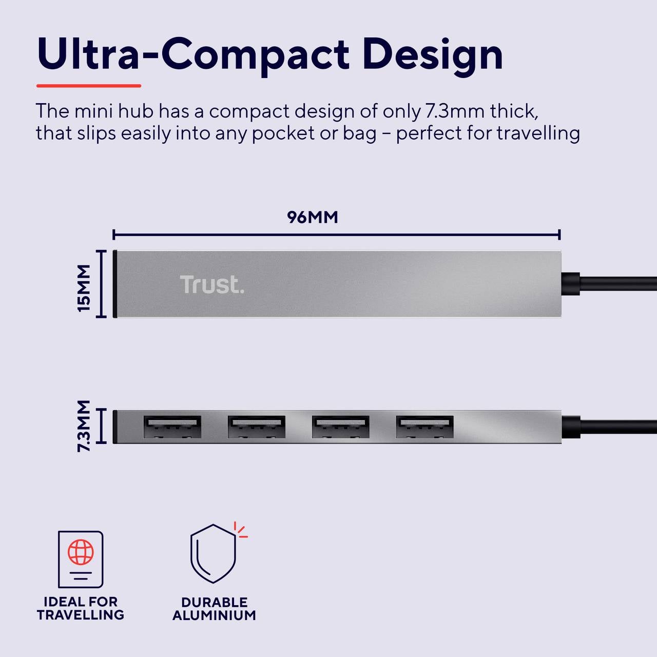 Mini-hub, 96 mm hosszúságú és 15 mm szélességű, utazáshoz tökéletes. Négy USB-csatlakozóval rendelkezik, tartós alumíniumból készült.