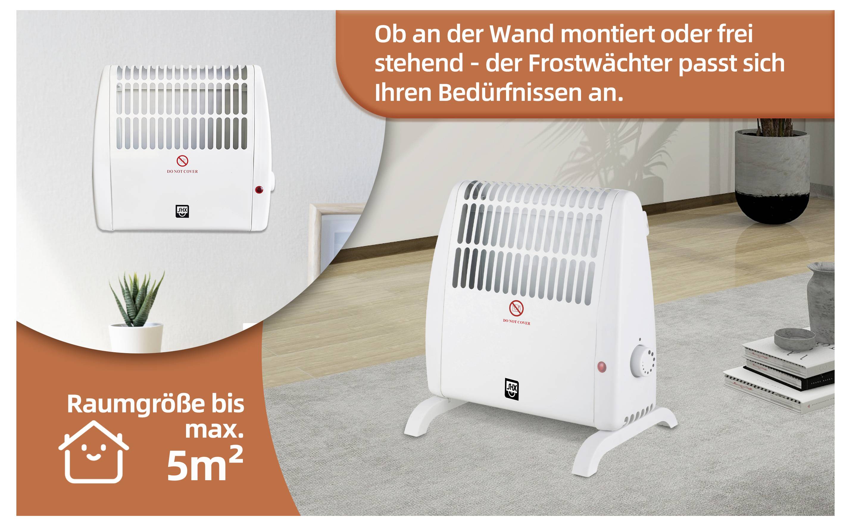 A 'Frostwächter' fűtőkészülék fal mellett felszerelve és szabadon állóan is látható egy helyiségben, amely akár 5m² alapterületű terekhez is alkalmas.