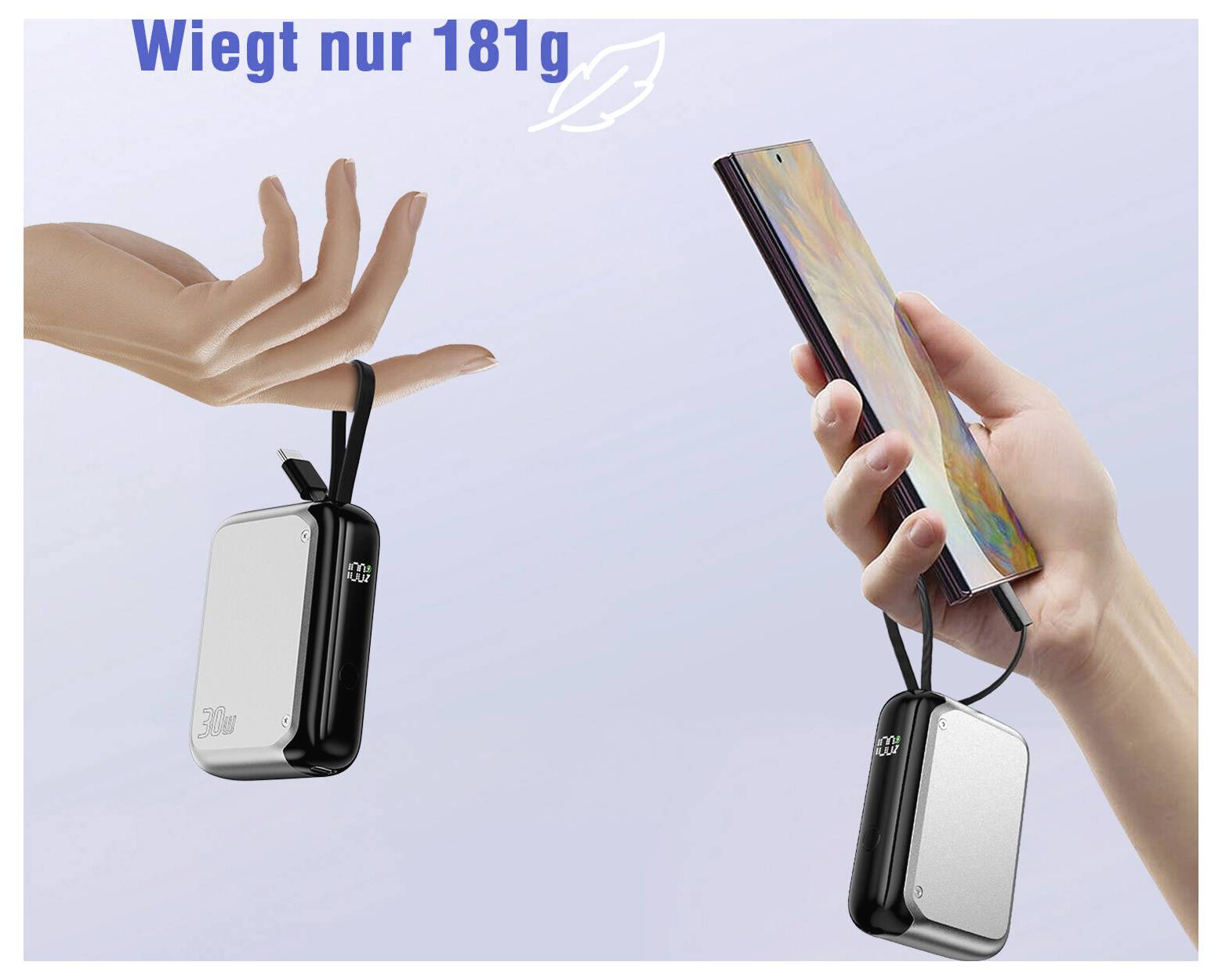 Termékreklám, amely egy könnyű powerbank-ot mutat egy kézből lógva, valamint egy okostelefont, és a szöveg "Wiegt nur 181g" kiemeli annak 181 g súlyát.