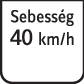 Sebességkorlátozó tábla '40 km/h' felirattal, amely 40 km/h sebességhatárt jelez.