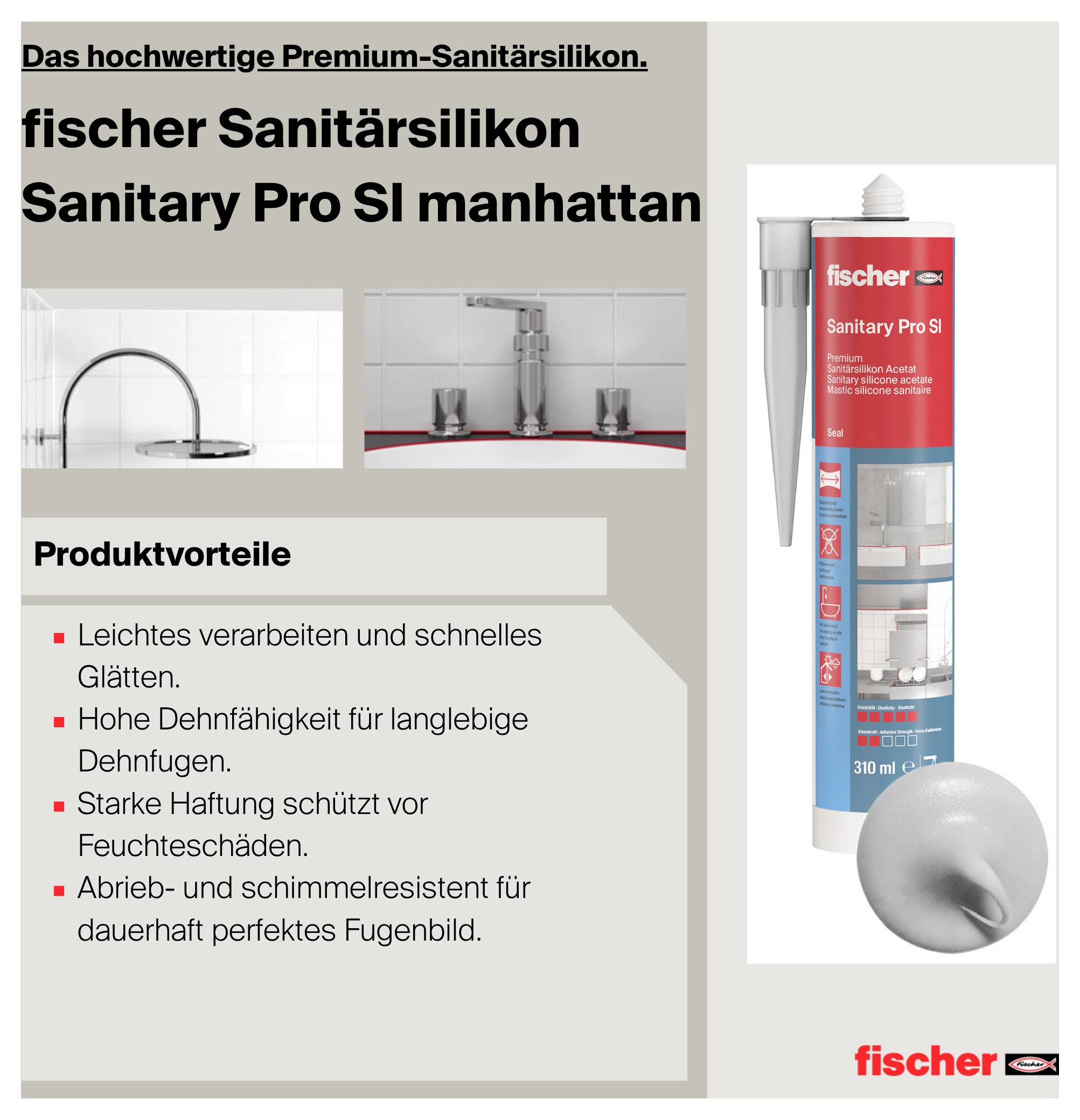 Annuncio pubblicitario per fischer Sanitärsilikon Sanitary Pro SI Manhattan con cartuccia; menciona vantaggi come l'elevata elasticità, l'adesione forte e la resistenza alla muffa.