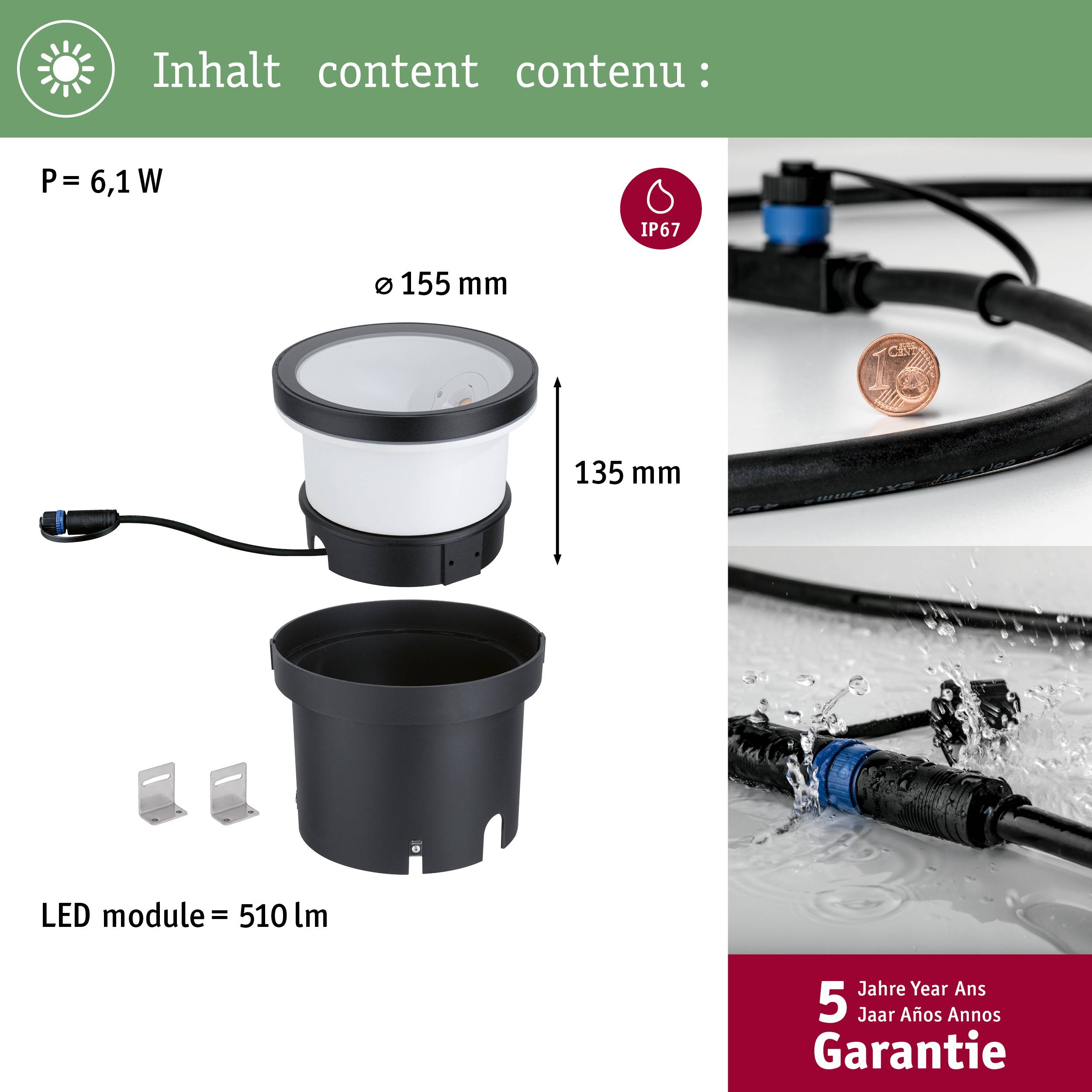 'Modulo LED con altezza di 135 mm, diametro di 155 mm, 510 lm, classe di protezione IP67. Consumo energetico 6,1 W. 5 anni di garanzia.'