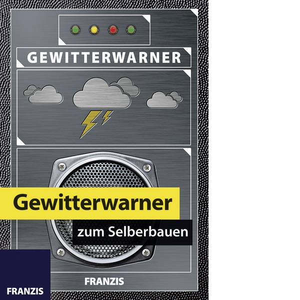 Pacchetti di apprendimento elettrici ed elettronici - Franzis Verlag Gewitterwarner zum Selberbauen 65238 Kit da costruire da 14 anni - Pacchetti di apprendimento elettrici ed elettronici - Franzis Verlag Gewitterwarner zum Selberbauen 65238 Kit da costruire da 14 anni -