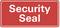 Cartello rosso con testo bianco 'Security Seal'.