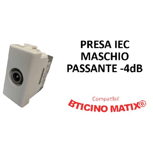 PRESA IEC MASCHIO PASSANTE -4 dB COMPATIBILE BTICINO MATIX®
