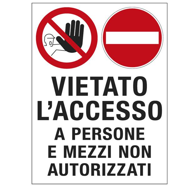 Cartello segnalatore - 50x67 cm - VIETATO L'ACCESSO A PERSONE E MEZZI NON AUTORIZZATI - polionda - Cartelli Segnalatori-0