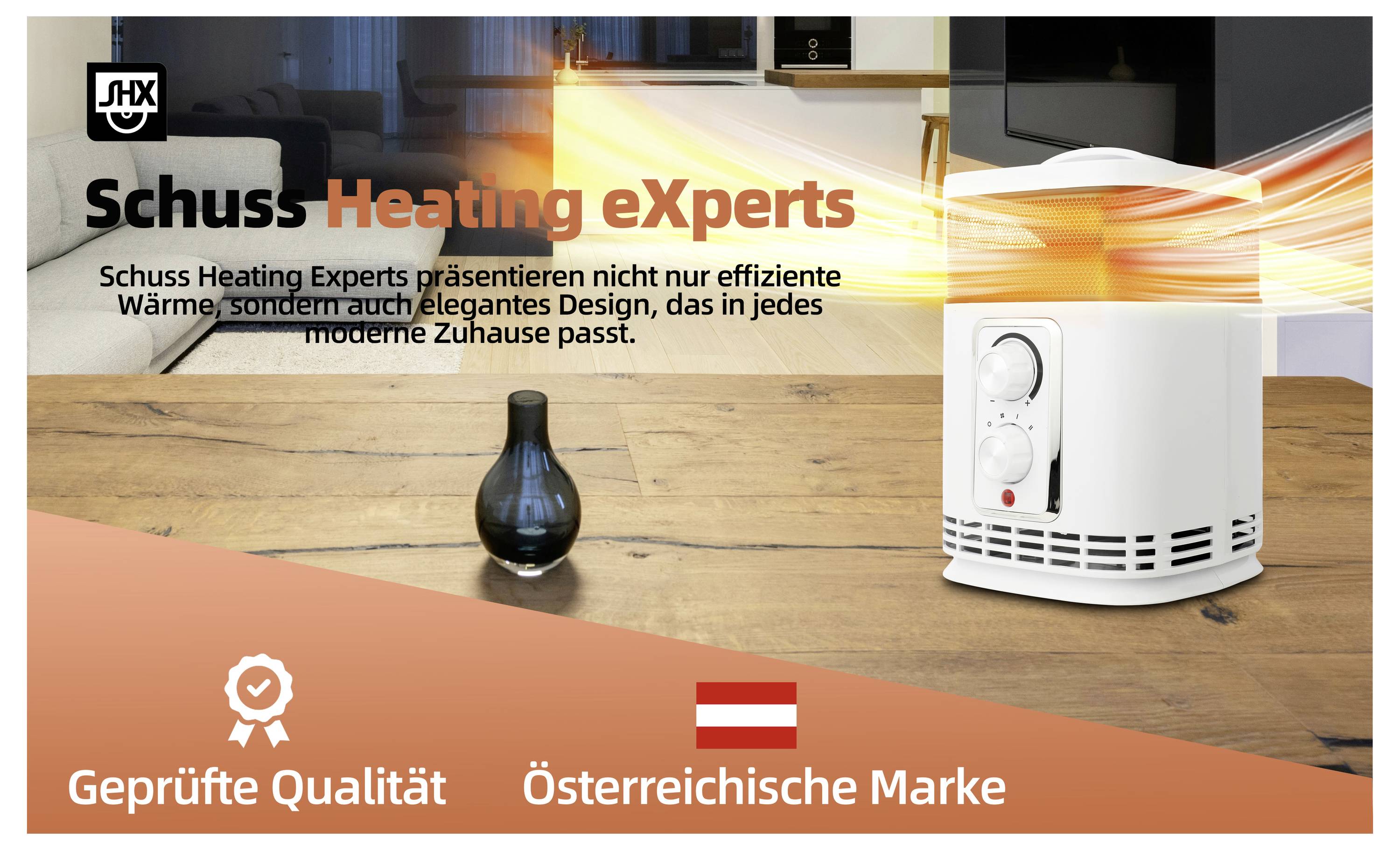 'Schuss Verwarmings eXperts' advertentie met een moderne verwarming; benadrukt efficiëntie en design voor thuis. Label: 'Gecontroleerde kwaliteit, Oostenrijks merk'.