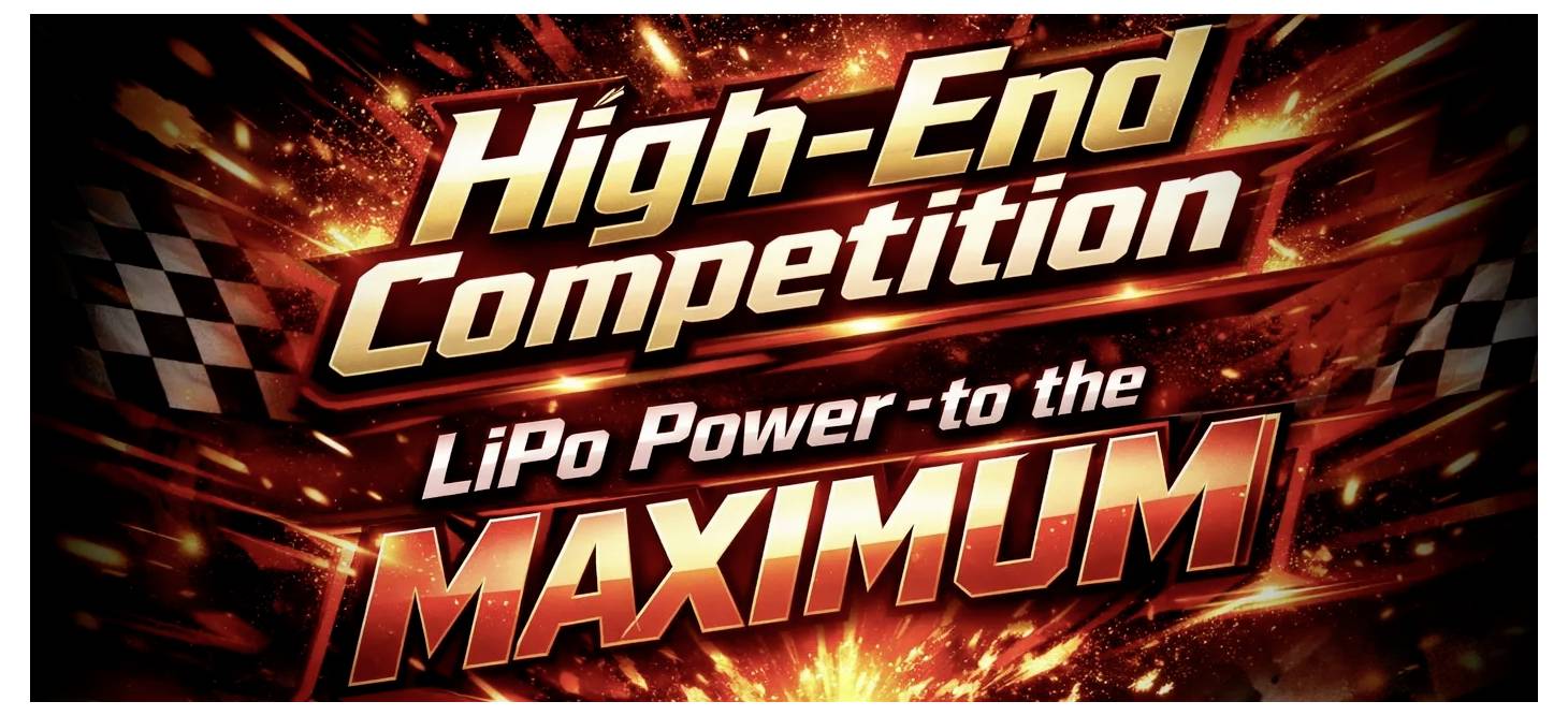 Promotionele afbeelding met de tekst 'High-End Competition LiPo Power-tot het MAXIMUM' met vurige rood-oranje energiestrepen en raceachtergrond met geruite vlaggen.