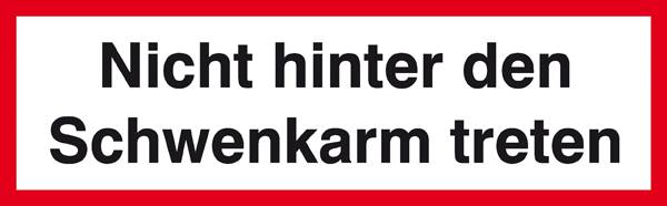 Verbodsbord Niet achter de zwenkarm stappen Zelfklevende folie (b x h) 210 mm x 65 mm 1 stuk(s)