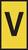 'Żółty znak drogowy z czarną literą V pośrodku.'