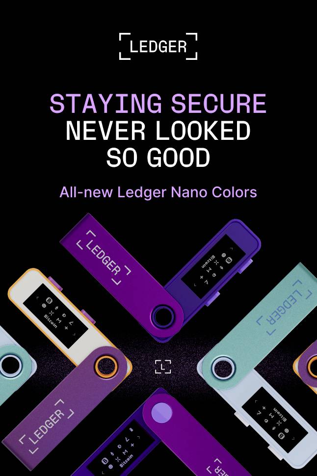 Reklama Ledger Nano z tekstem 'BEZPIECZEŃSTWO NIGDY NIE WYGLĄDAŁO TAK DOBRZE', przedstawiająca trzy kolorowe warianty urządzenia na czarnym tle.