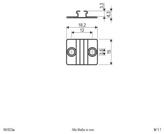 Rysunek techniczny części NVSClip z widokami z góry i z przodu, pokazujący wymiary w milimetrach: szerokość 18,2, wysokość 15, wewnętrzny odstęp 12, grubość 3,3 i 4,3, skala 1:1.