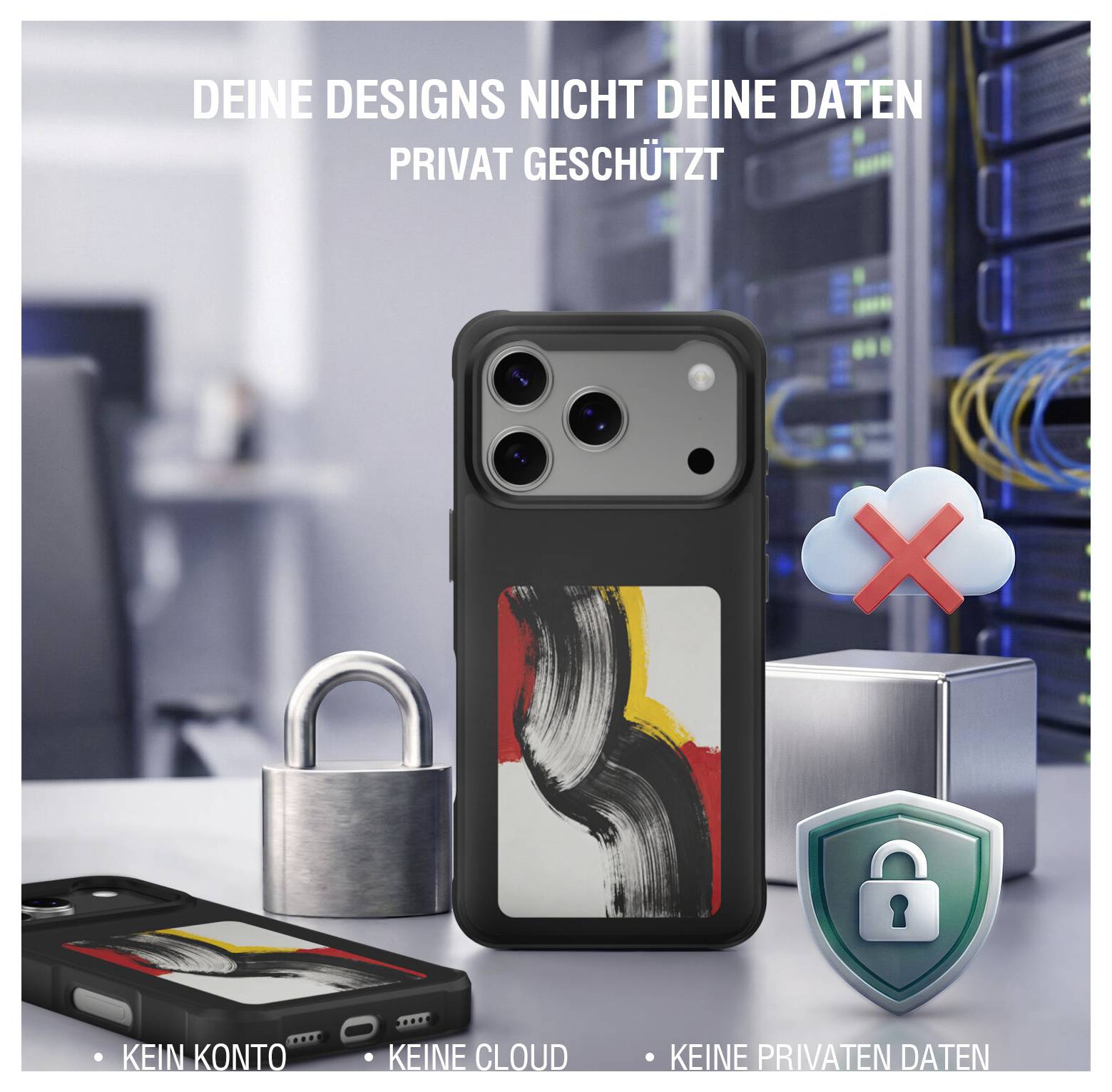 Grafika promocyjna etui do smartfona z abstrakcyjnym projektem, kłódką, tarczą i przekreśloną chmurą, wraz z tekstem w języku niemieckim "DEINE DESIGNS NICHT DEINE DATEN" i "PRIVAT GESCHÜTZT" podkreślającymi prywatność i brak korzystania z chmury/konta.