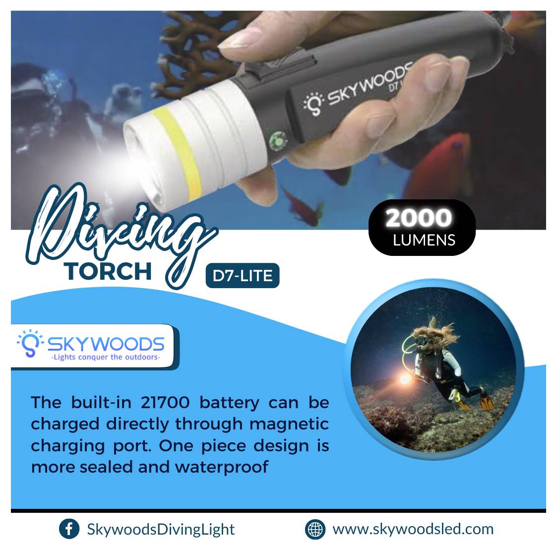 # Reklama latarki nurkowej Skywoods Diving Torch D7-Lite<br><br>Pokazana na zdjęciu jest nurek trzymający latarkę, z następującym tekstem:<br><br>**2000 LUMENÓW**<br><br>Wbudowana bateria 21700 z ładowaniem magnetycznym i wodoszczelnym projektem monolitycznym.