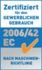 Certyfikowane do użytku przemysłowego. Zgodnie z dyrektywą maszynową 2006/42 WE.