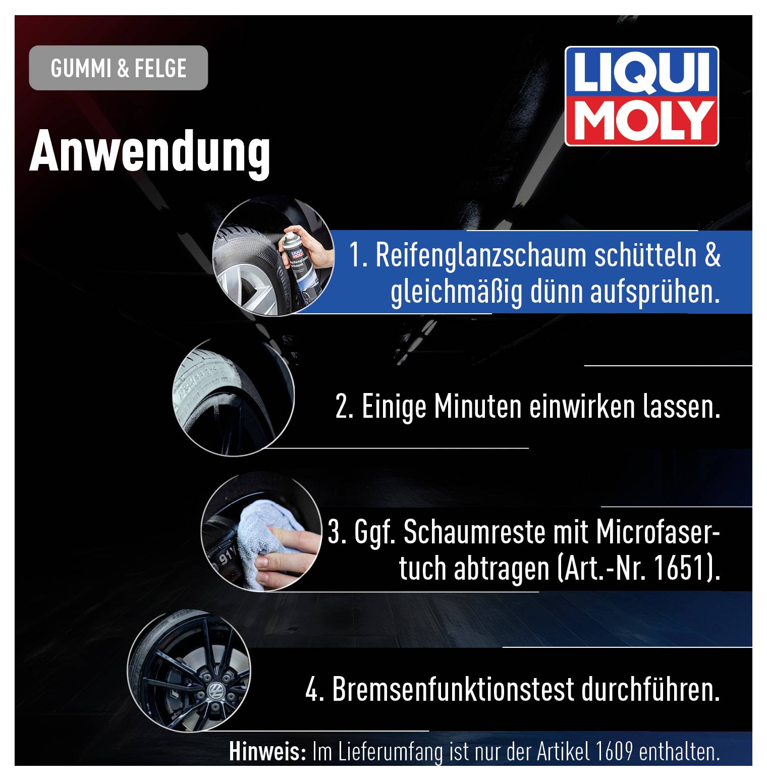 'Liqui Moly Lesk na pneumatiky: 1. Pretrepať, nastriekať tenkú vrstvu. 2. Nechať pôsobiť. 3. Utrieť handrou. 4. Vykonať test bŕzd.'