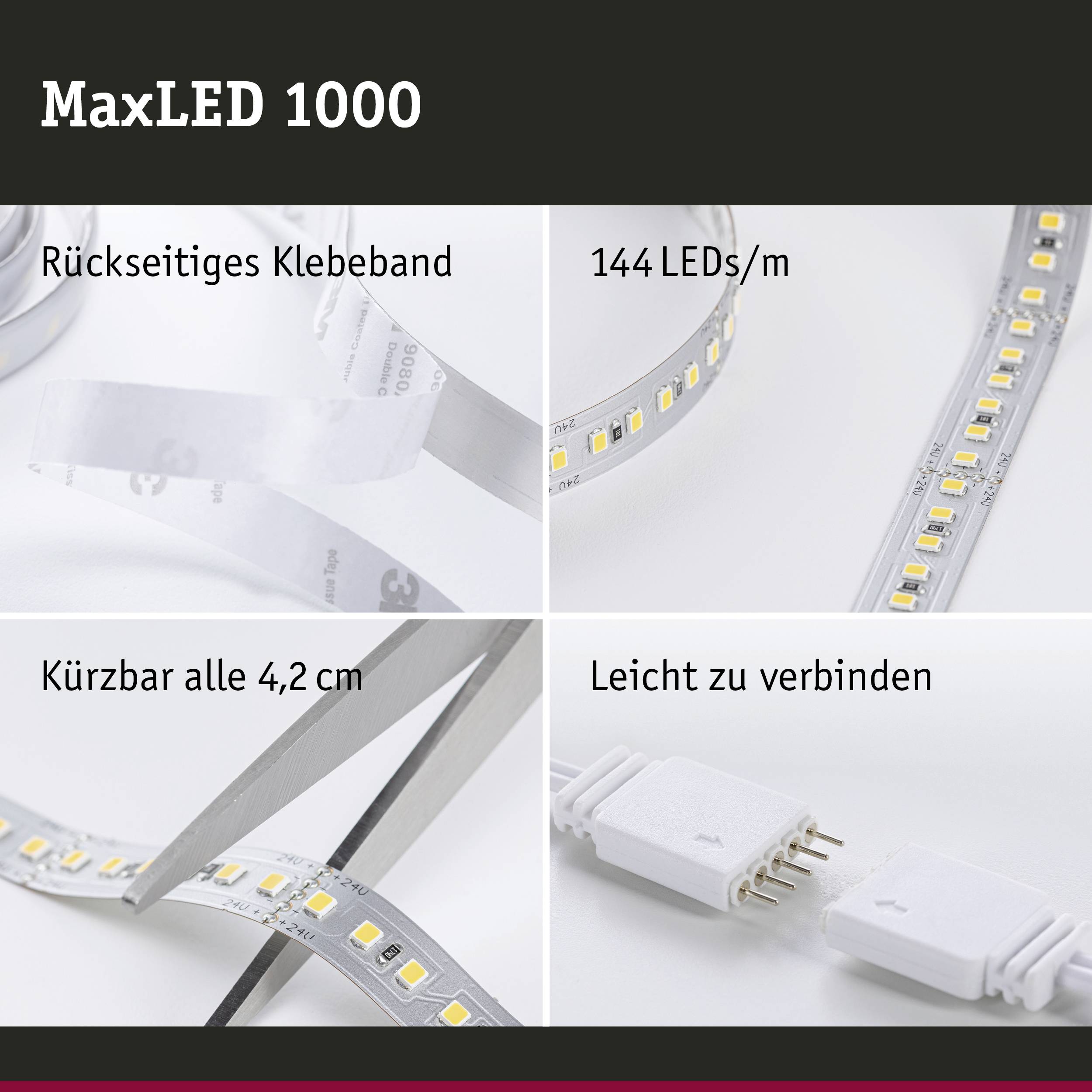 LED pás 'MaxLED 1000': Lepiteľný na zadnej strane, obsahuje 144 LED/m. Možnosť skrátenia každých 4,2 cm. Ľahko prepojiteľný.