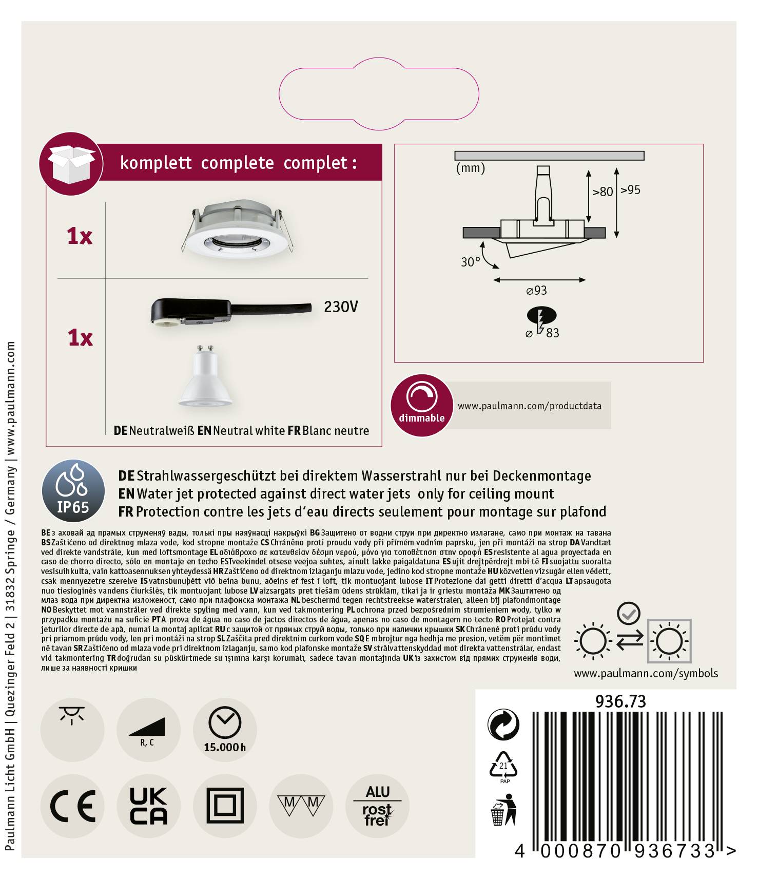Sada stropného svietidla Pax: Obsahuje 1x svietidlo, 1x montážnu súpravu. Stupeň krytia IP65 chráni proti priamemu vodnému prúdu. Vhodné len na montáž na strop.