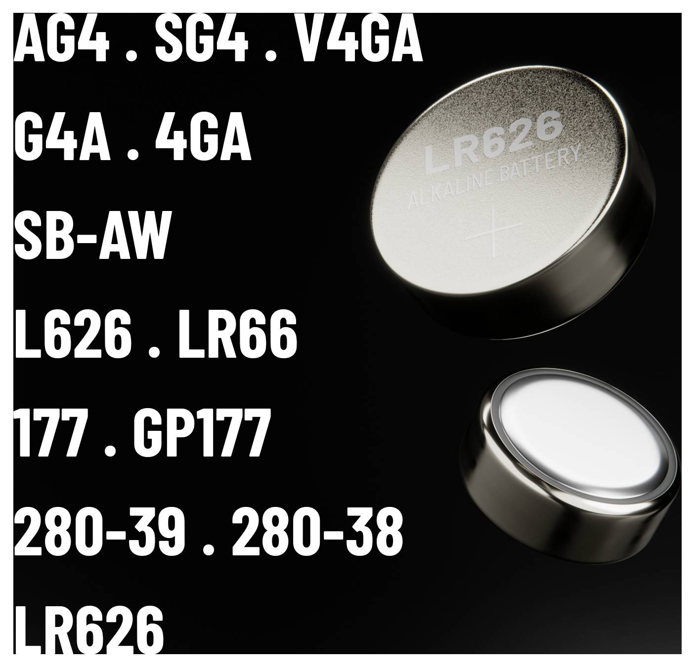 LR626 gombíková batéria s textom uvádzajúcim rôzne ekvivalentné modelové čísla: AG4, SG4, V4GA, G4A, 4GA, SB-AW, L626, LR66, 177, GP177, 280-39, 280-38.