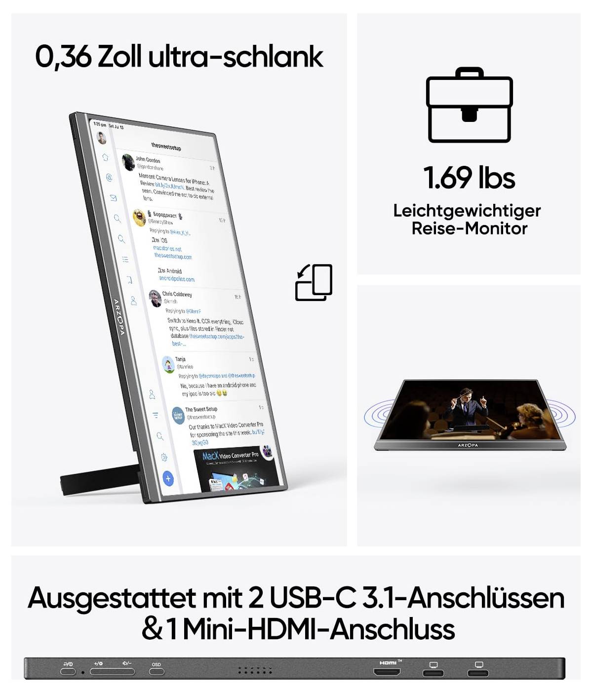 Ľahký, ultratenko monitor s vertikálnym zobrazením sociálnych médií, vážiaci 1,69 libry. Disponuje dvomi USB-C 3.1 portami a mini HDMI portom.